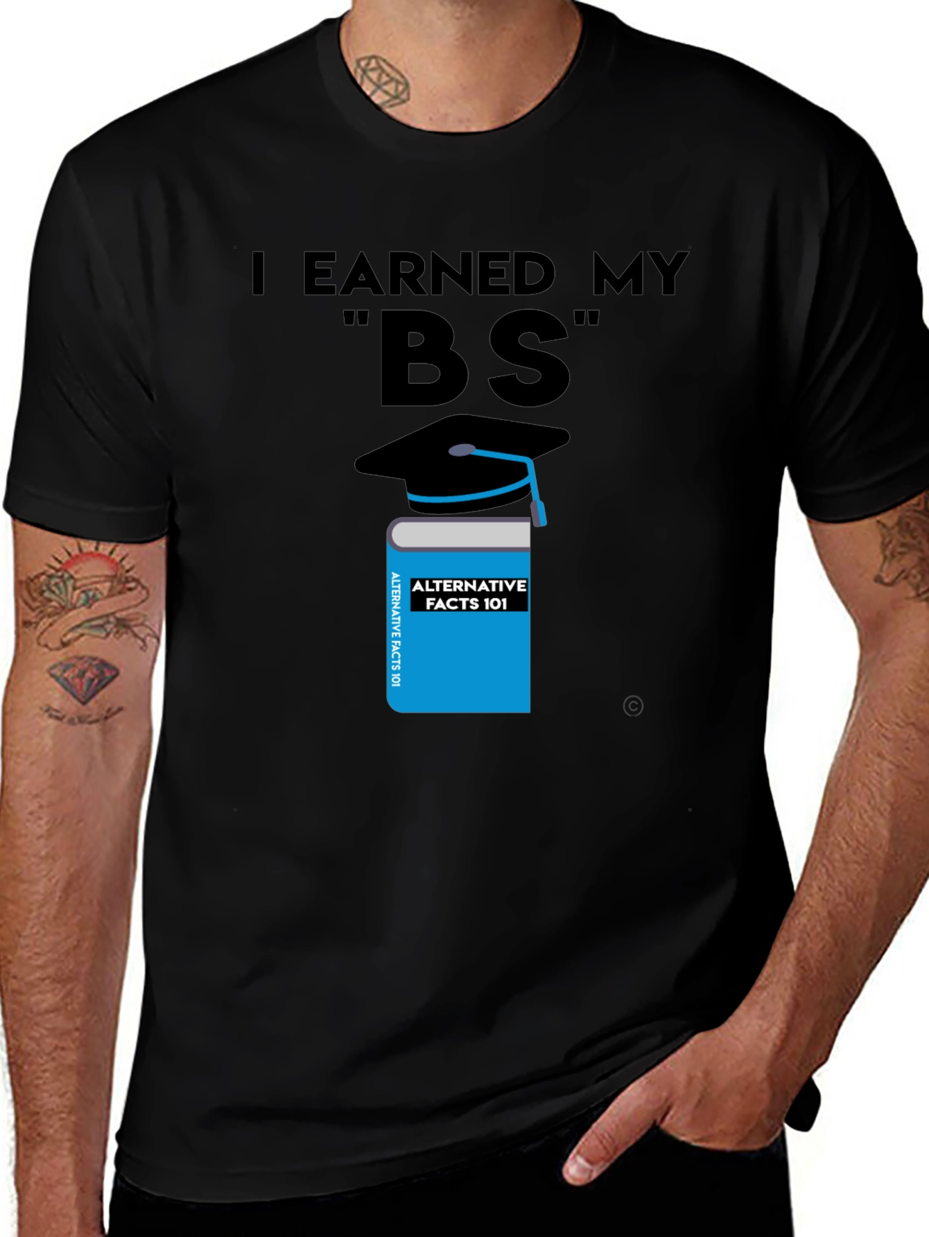 I Earned My BS Graphic T-Shirt
