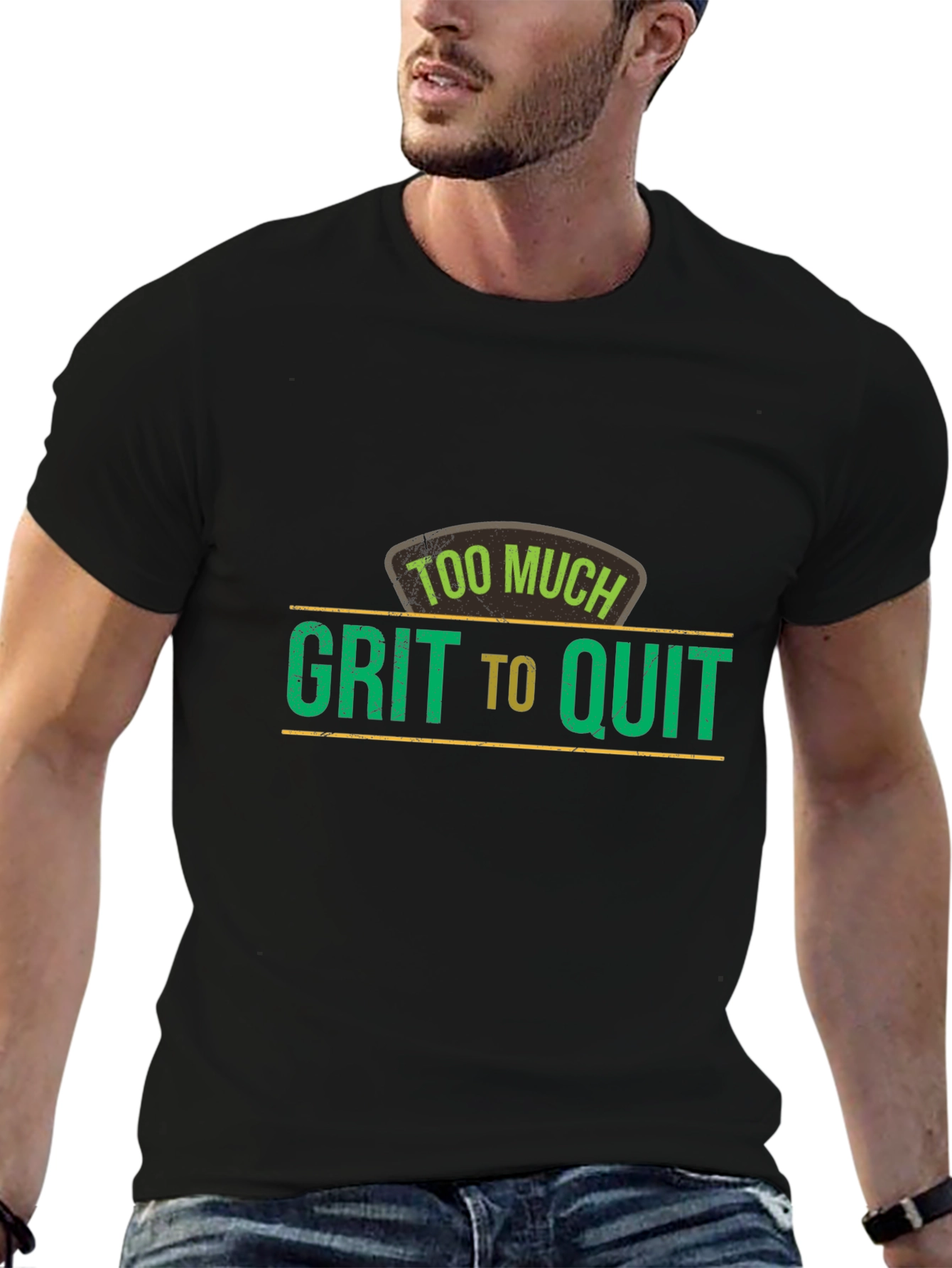 Too Much Grit To Quit Graphic T-Shirt