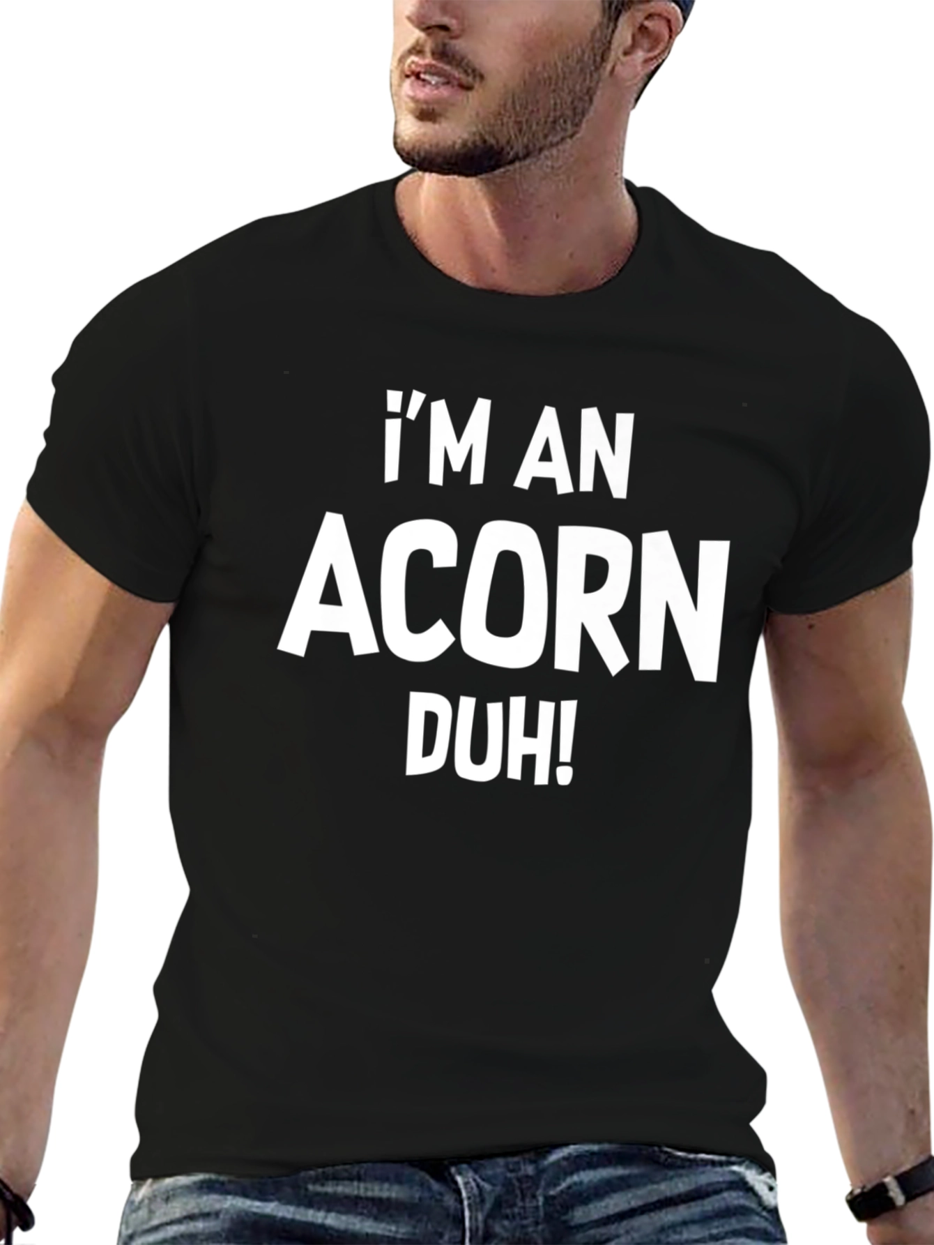Im An Acorn Duh! Black T-Shirt