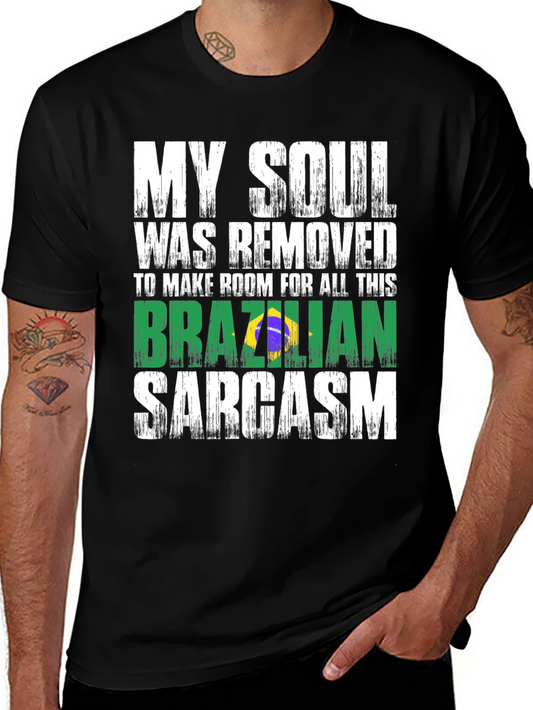 Brazilian Sarcasm Graphic Tee - Novelty T-Shirt