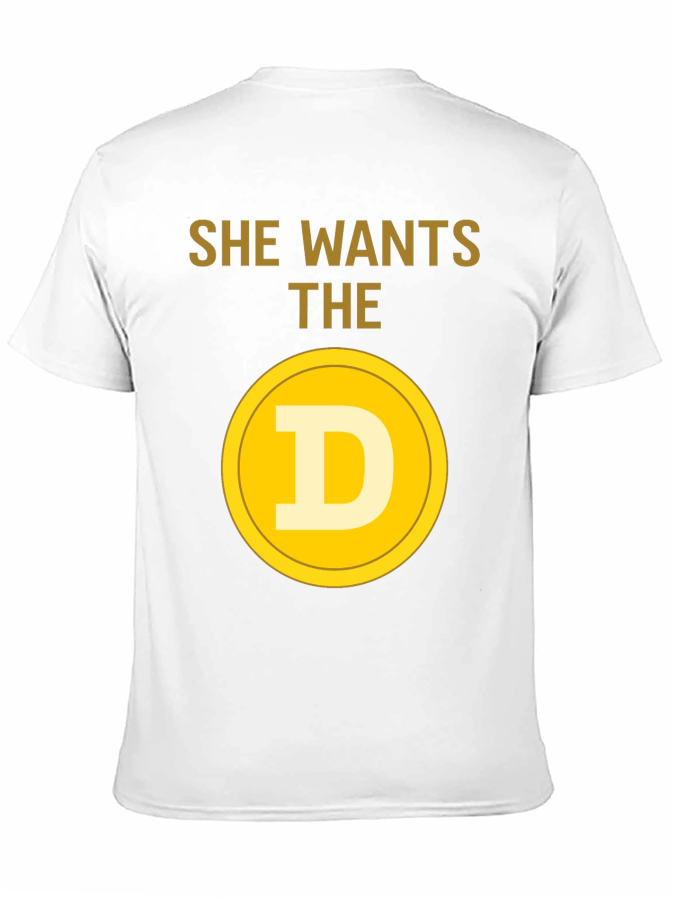 She Wants The D Crypto T-Shirt - Bitcoin Meme