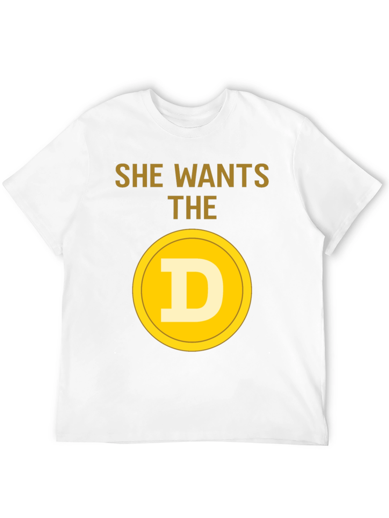 She Wants The D Crypto T-Shirt - Bitcoin Meme
