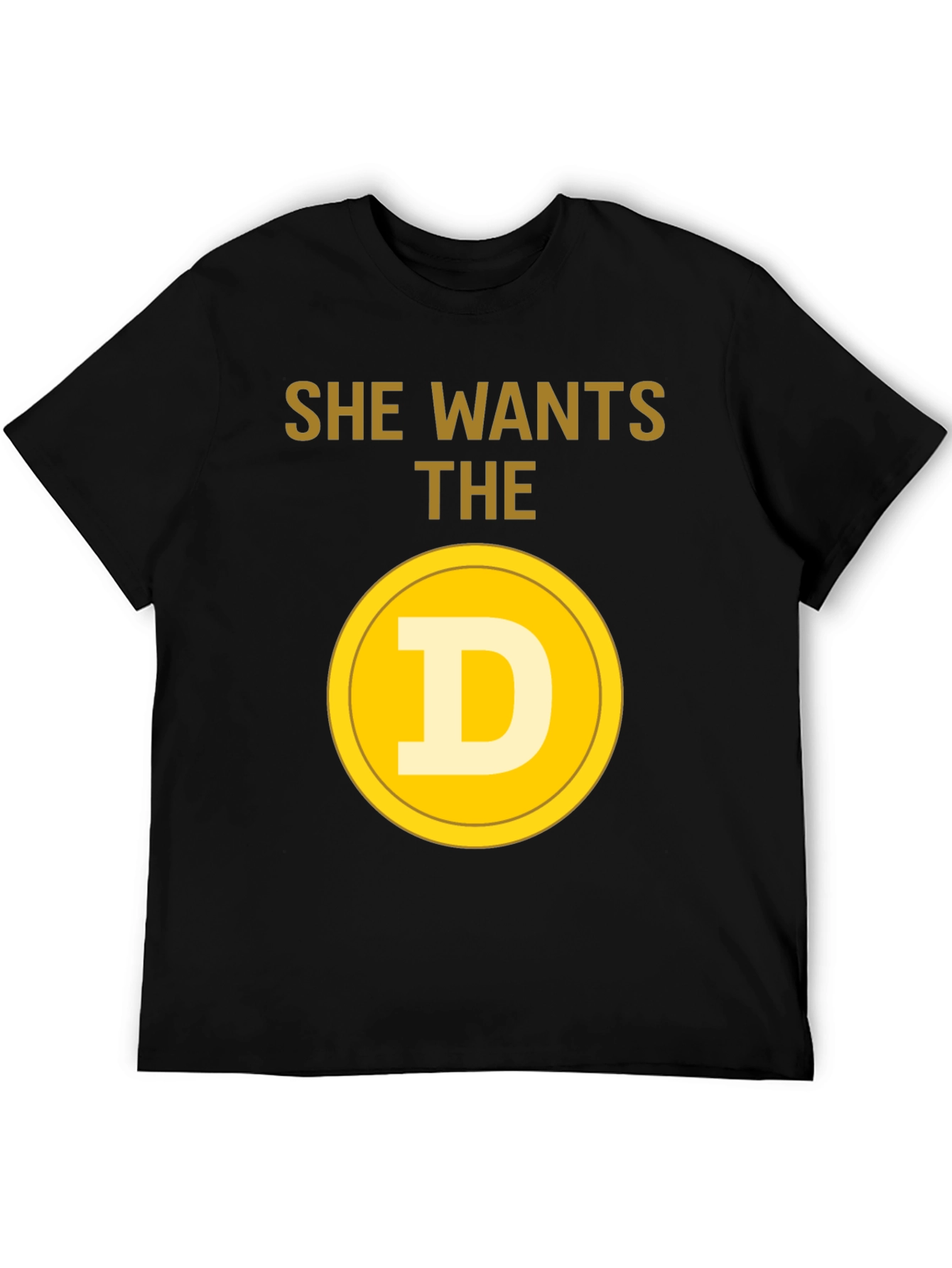 She Wants The D Crypto T-Shirt - Bitcoin Meme
