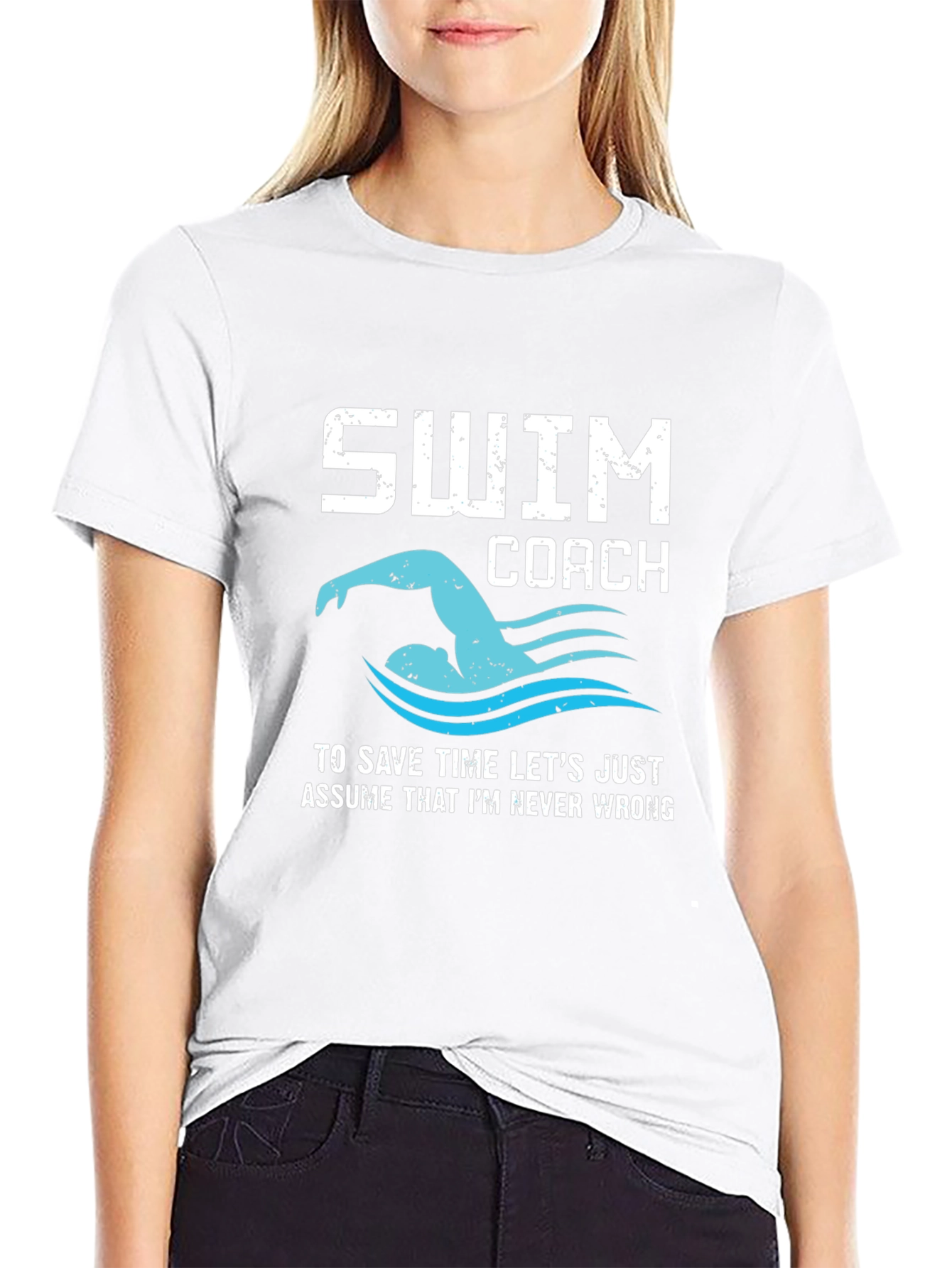 Swim Coach T-Shirt - Never Wrong Funny Swimmer Tee