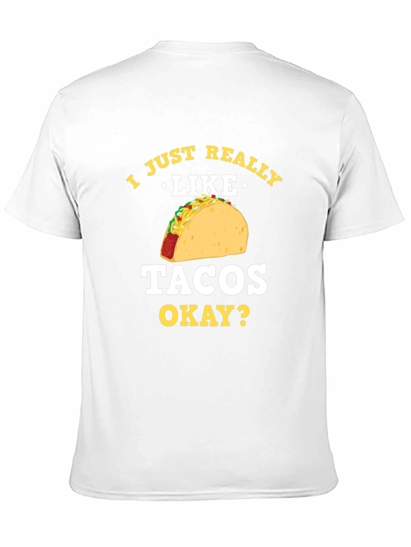 Taco Lover T-Shirt - I Just Really Like Tacos