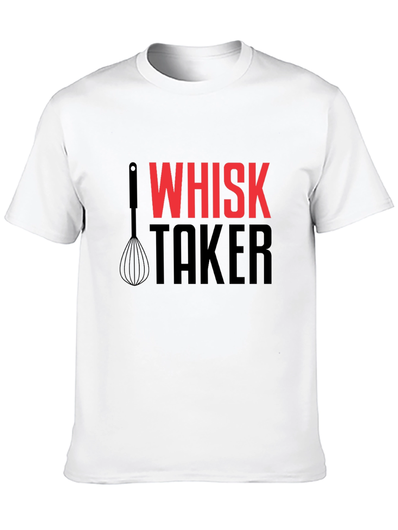 Whisk Taker Funny Chef T-Shirt