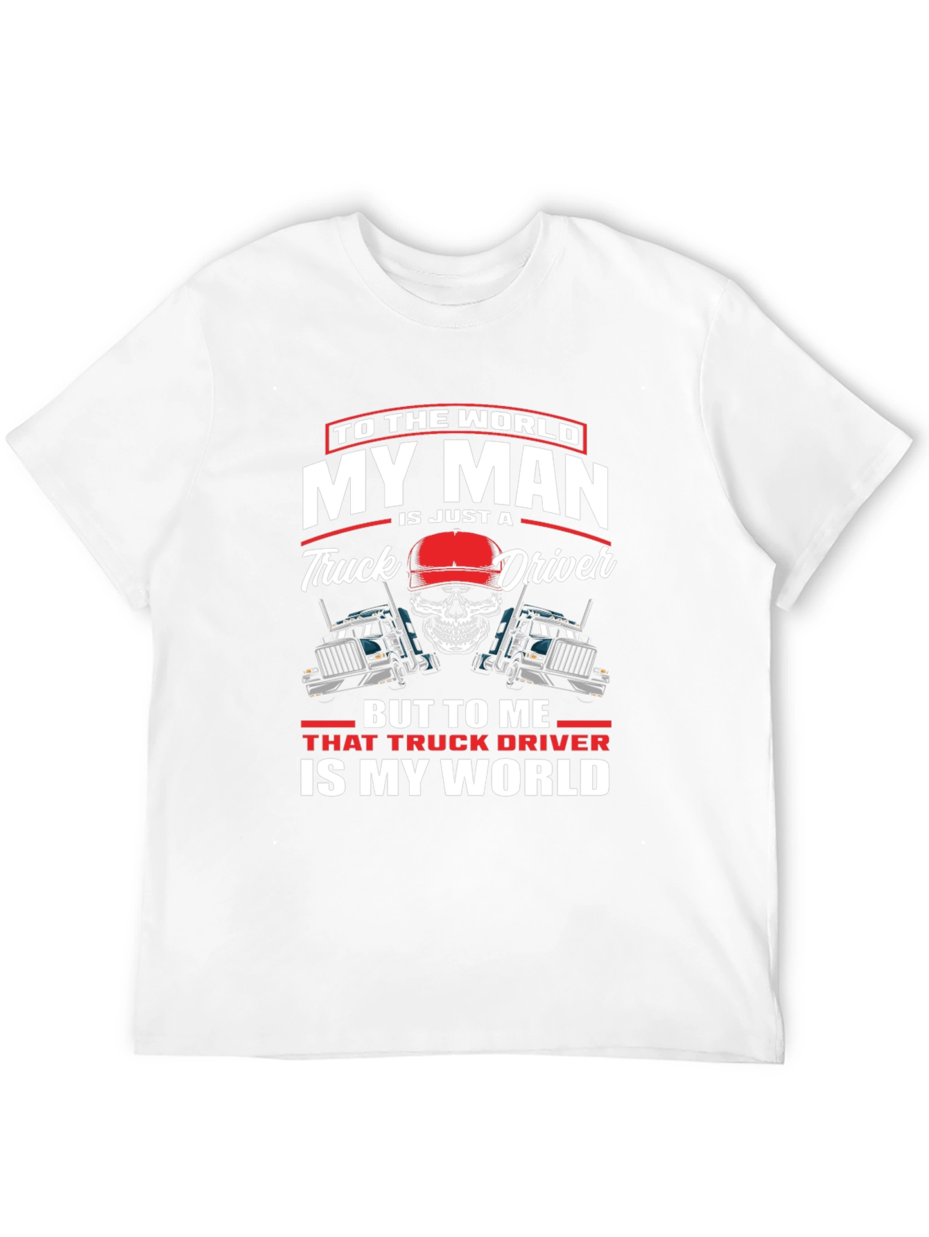My Man is a Truck Driver T-Shirt