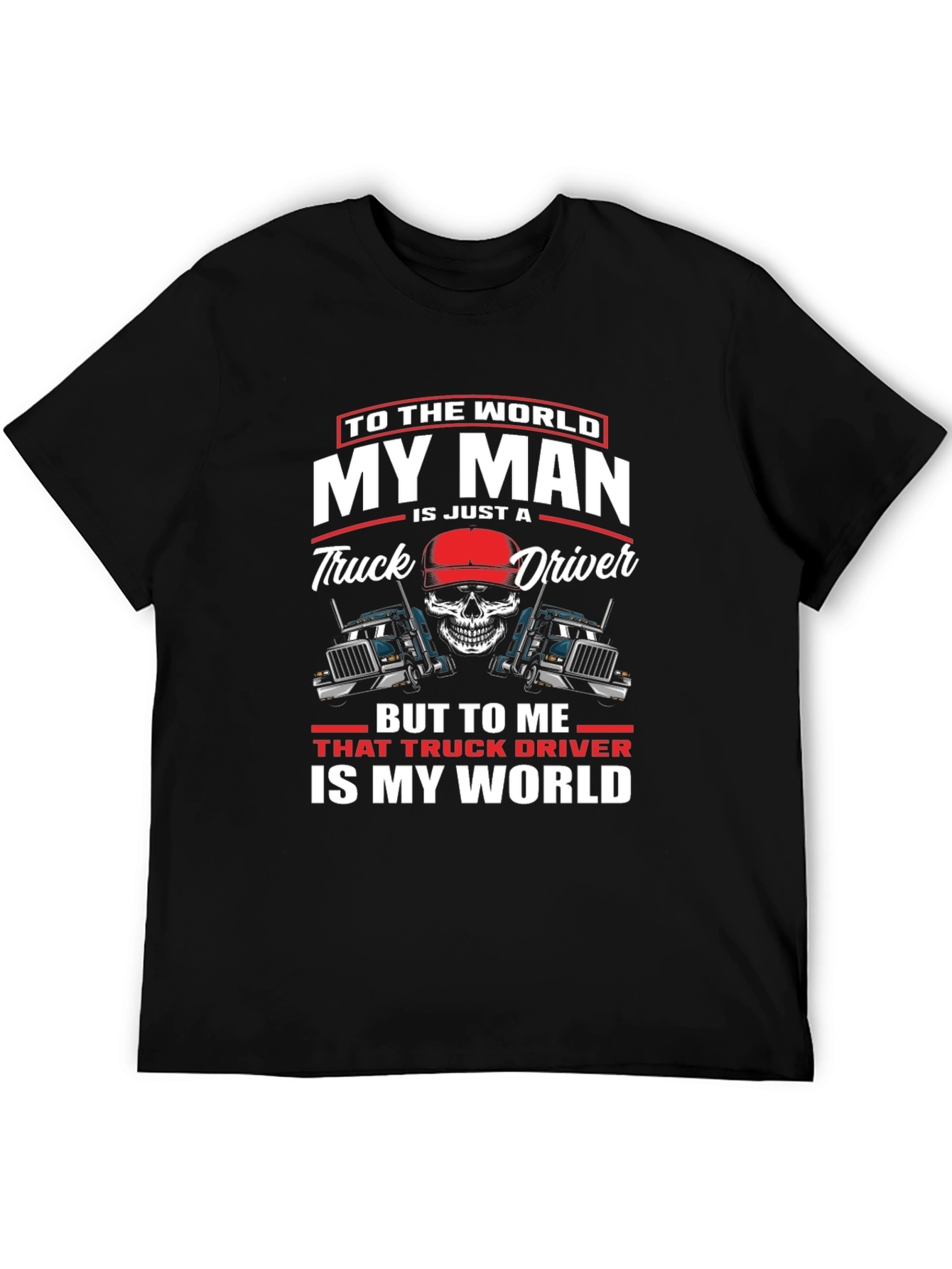 My Man is a Truck Driver T-Shirt