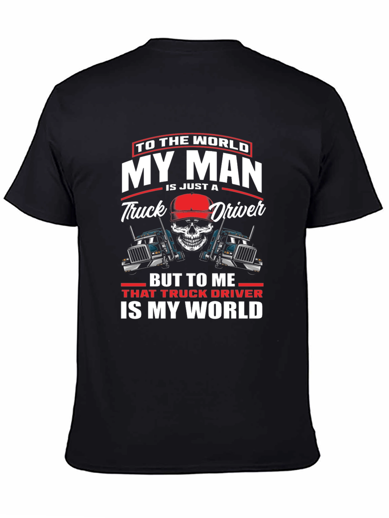 My Man is a Truck Driver T-Shirt