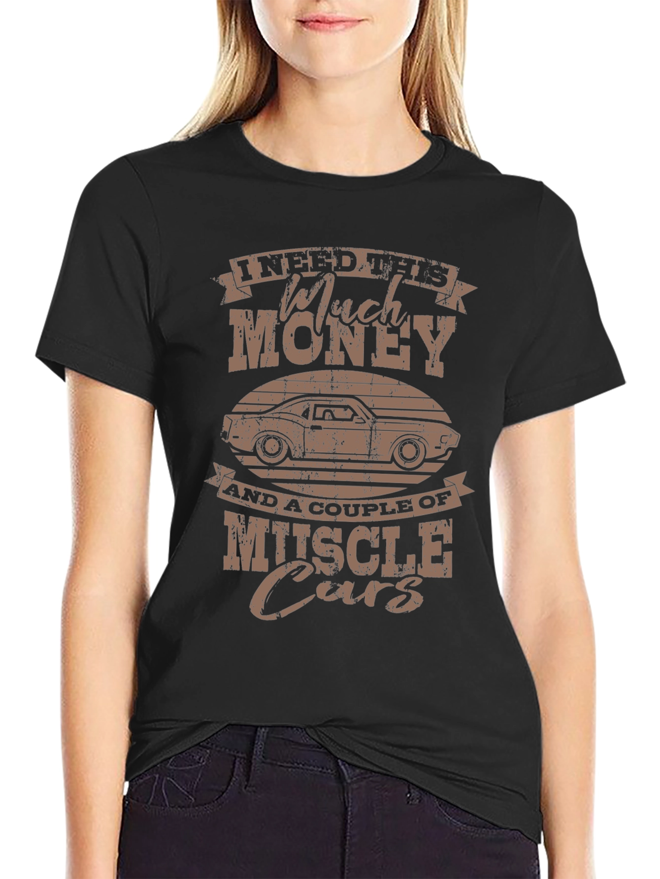 Muscle Car T-Shirt - I Need Much Money!