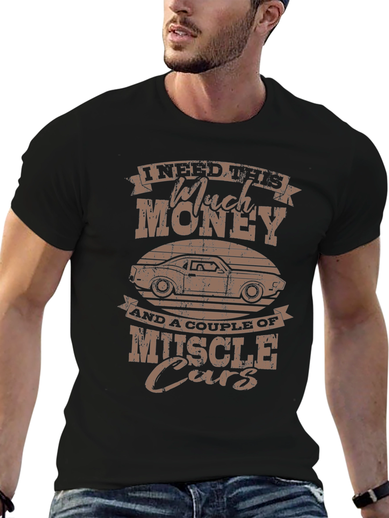 Muscle Car T-Shirt - I Need Much Money!