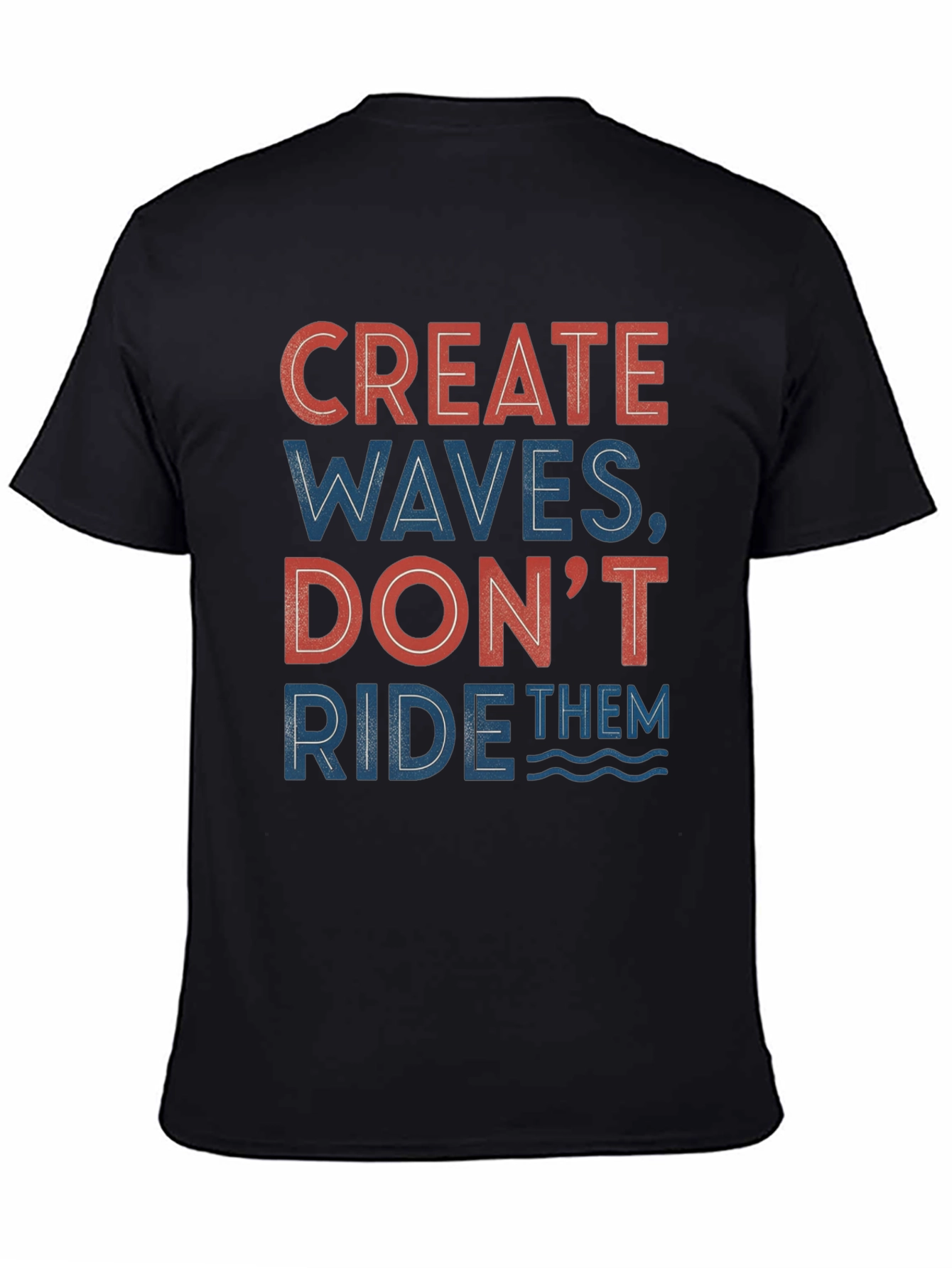 Create Waves Graphic Tee - Inspirational Design