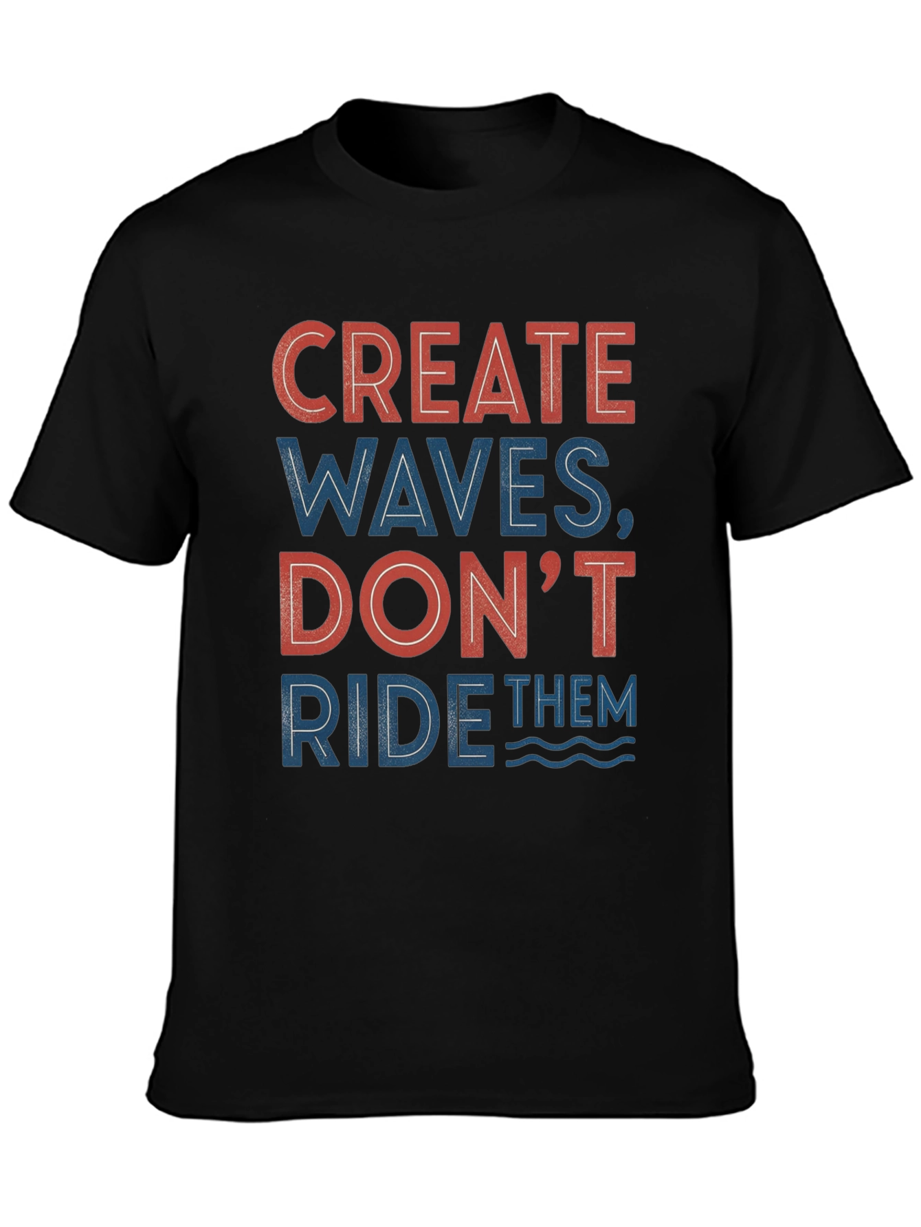 Create Waves Graphic Tee - Inspirational Design