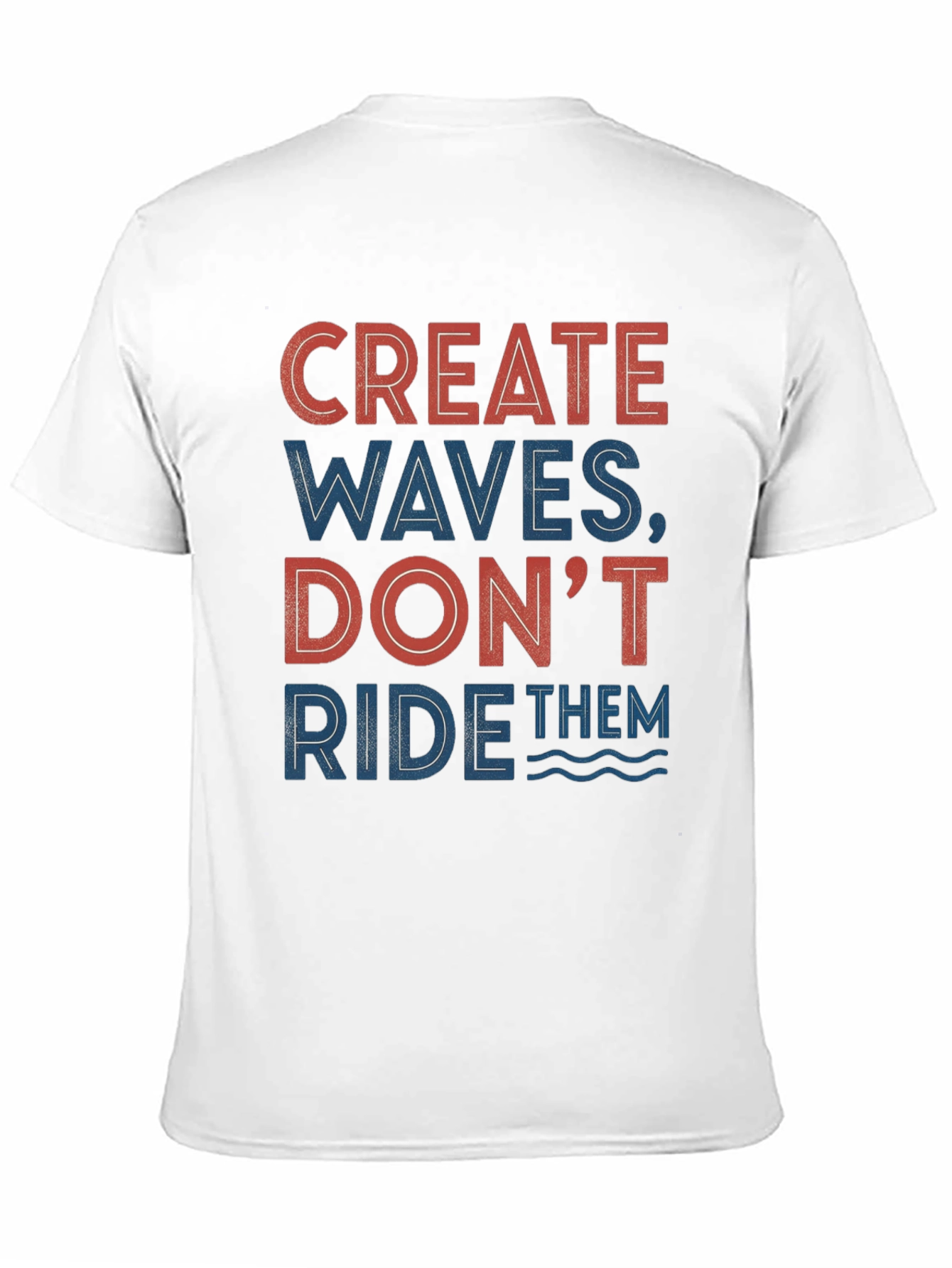 Create Waves Graphic Tee - Inspirational Design