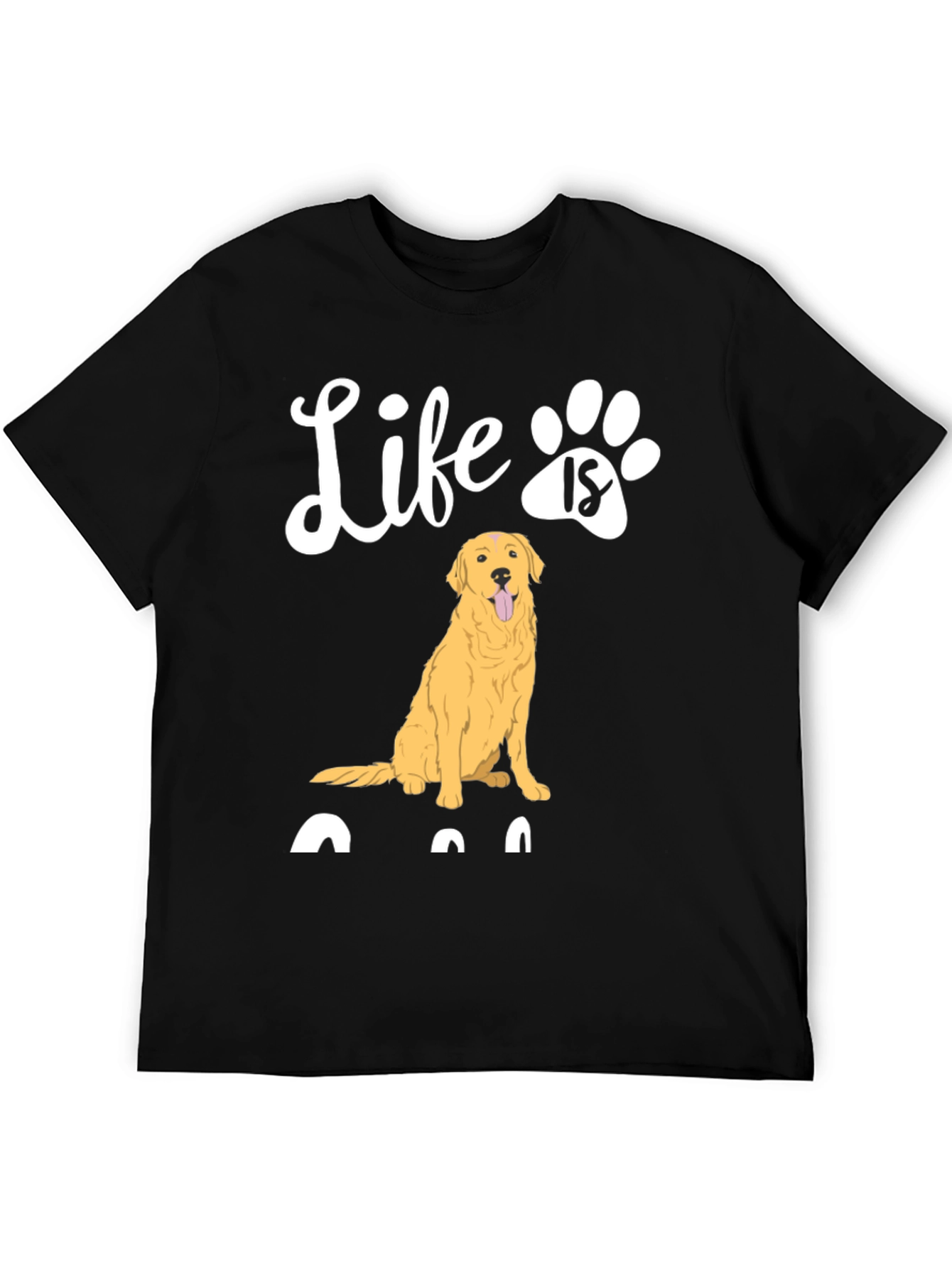 Life is Golden Retriever Paw Print T-Shirt