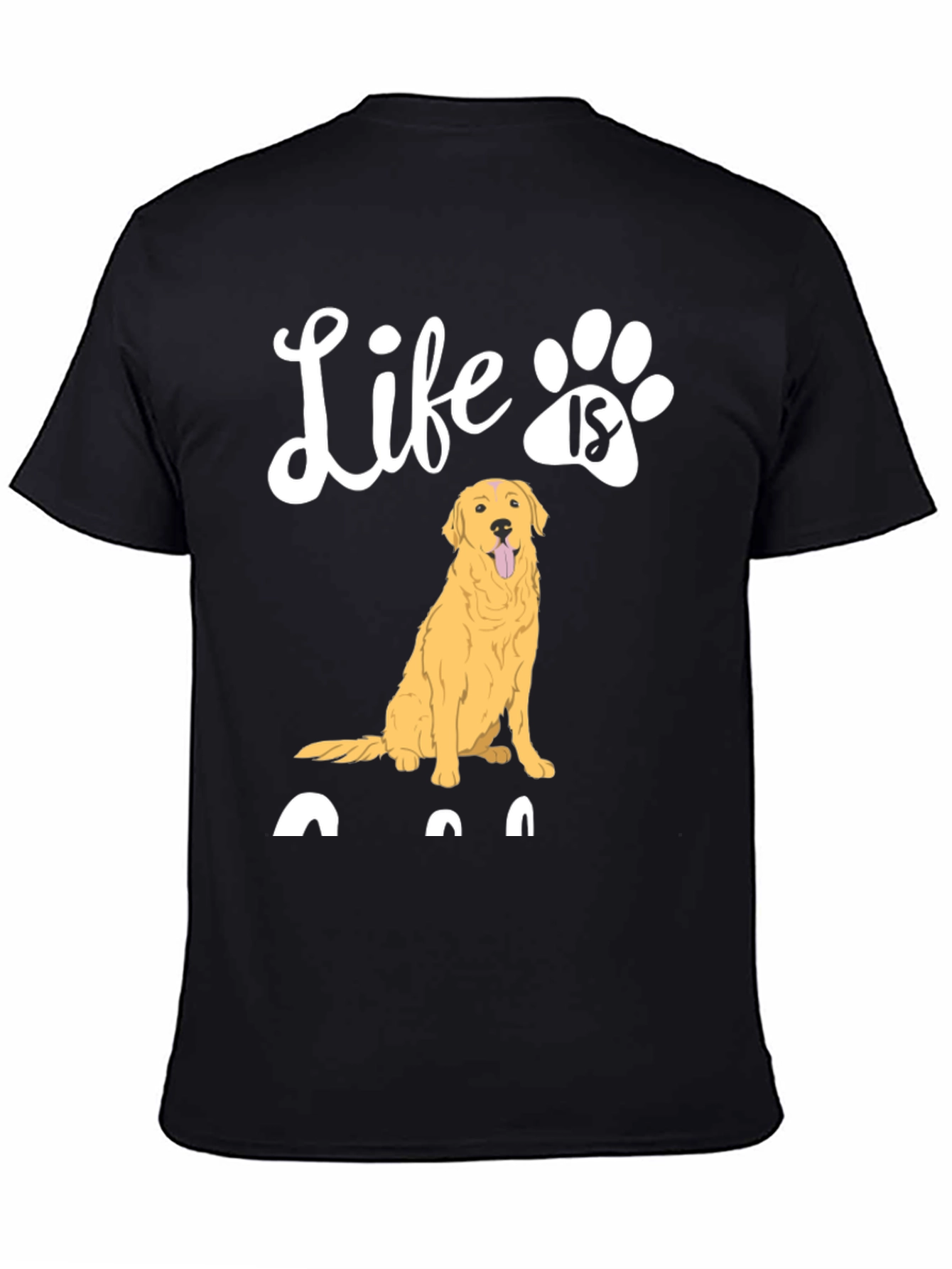 Life is Golden Retriever Paw Print T-Shirt