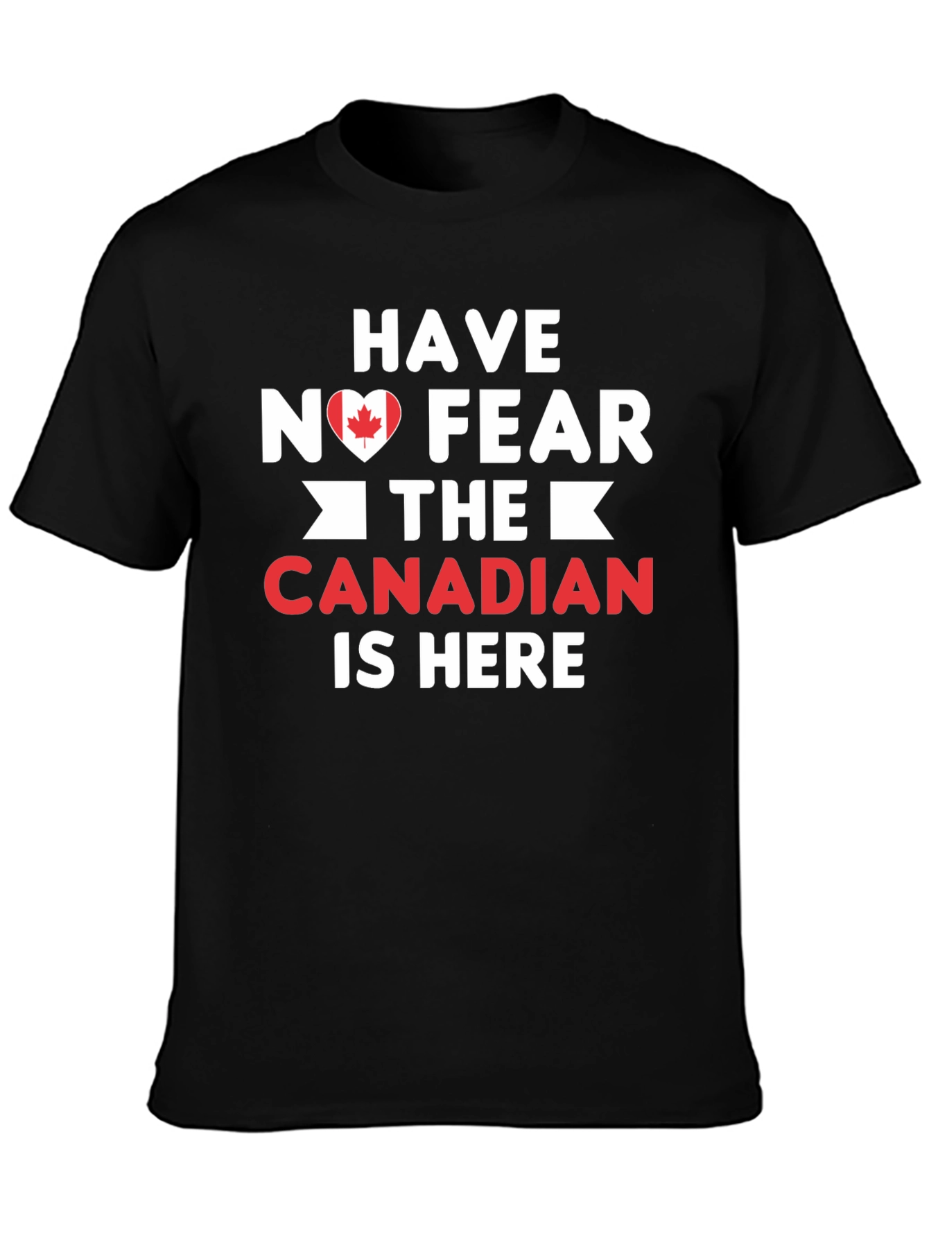 Have No Fear Canadian Is Here T-Shirt