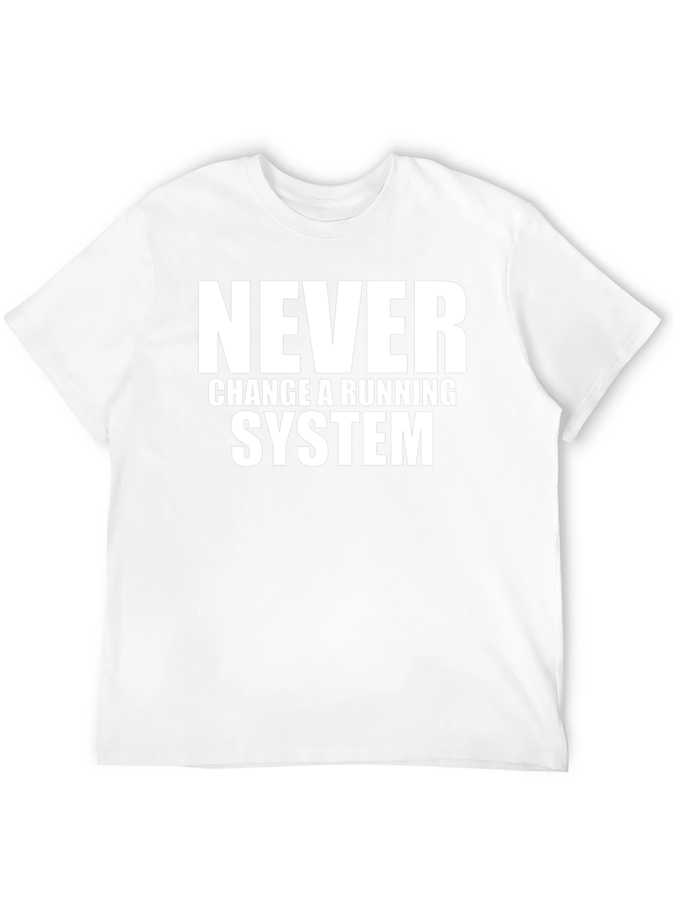 Never Change a Running System Graphic Tee
