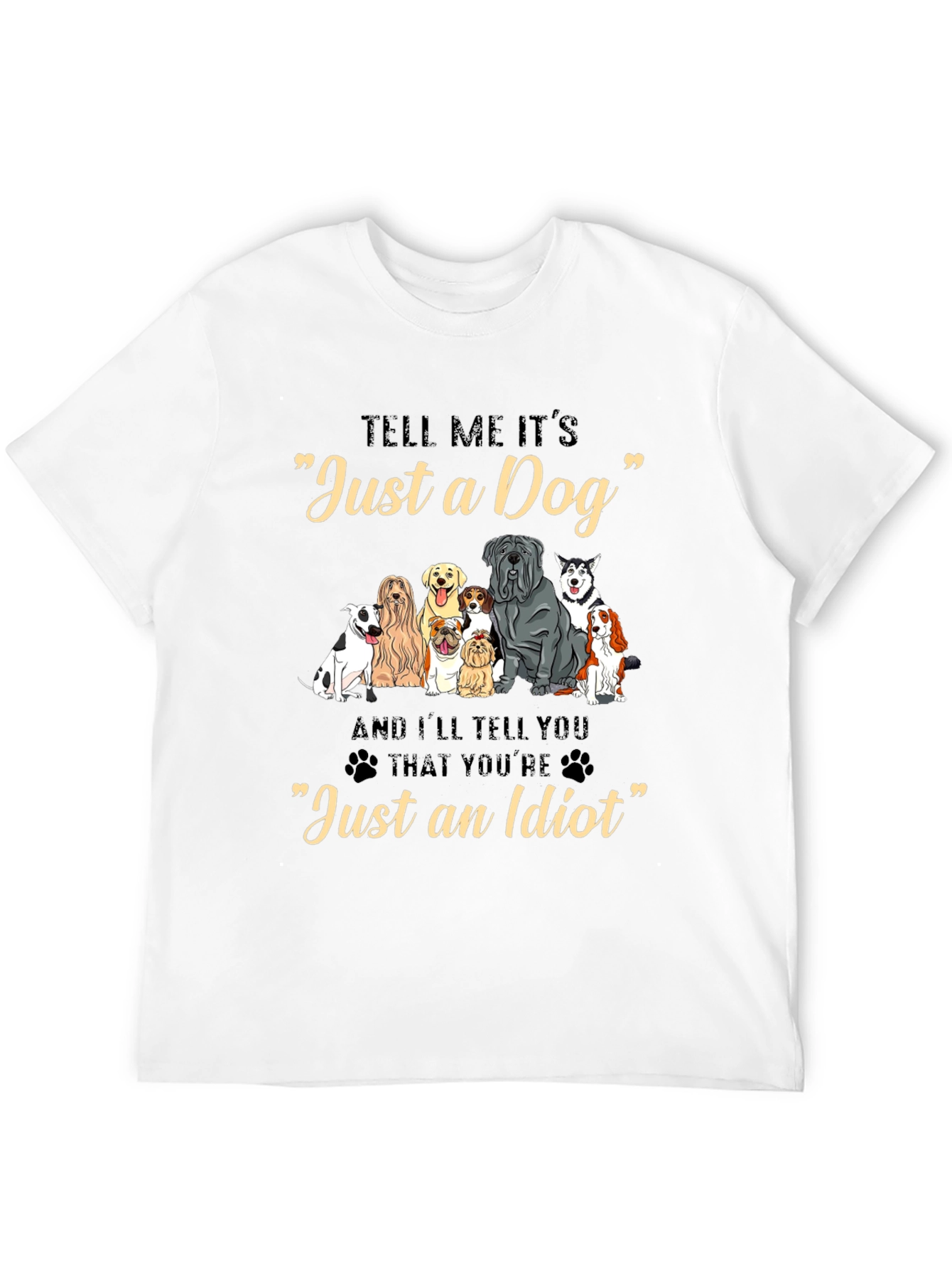 Just a Dog Graphic Tee - Dog Lover T-Shirt