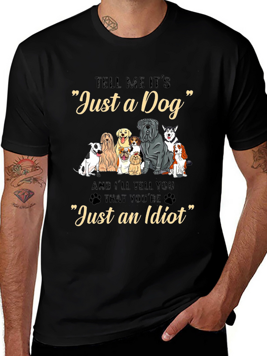 Just a Dog Graphic Tee - Dog Lover T-Shirt