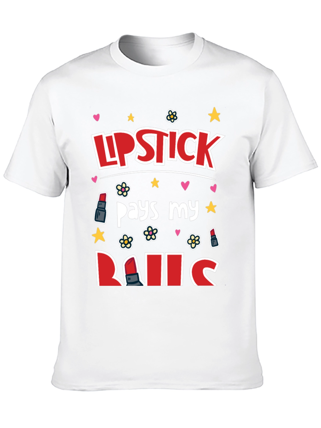 Lipstick Pays My Bills Graphic T-Shirt