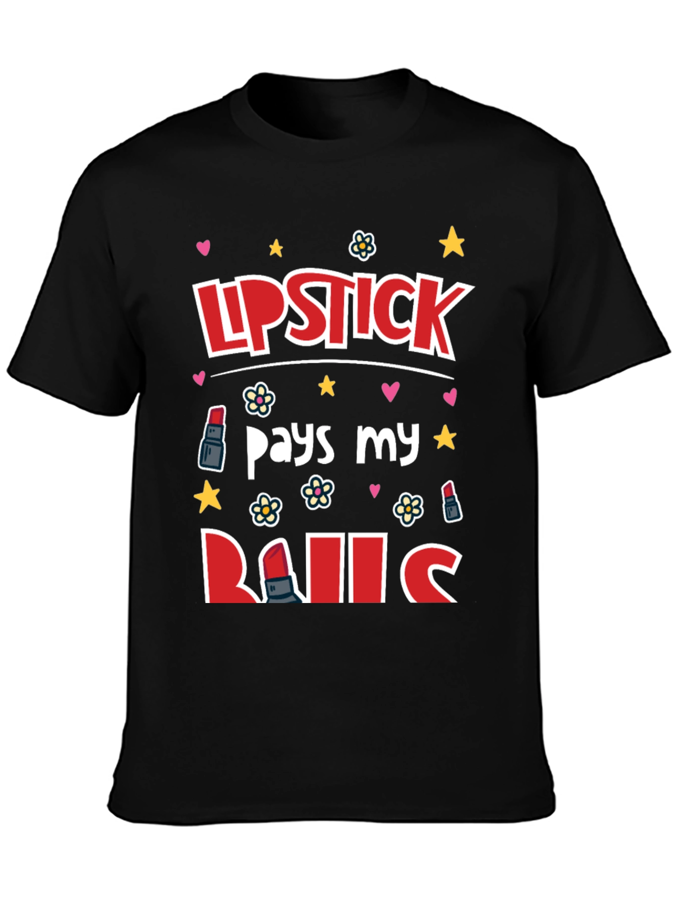 Lipstick Pays My Bills Graphic T-Shirt