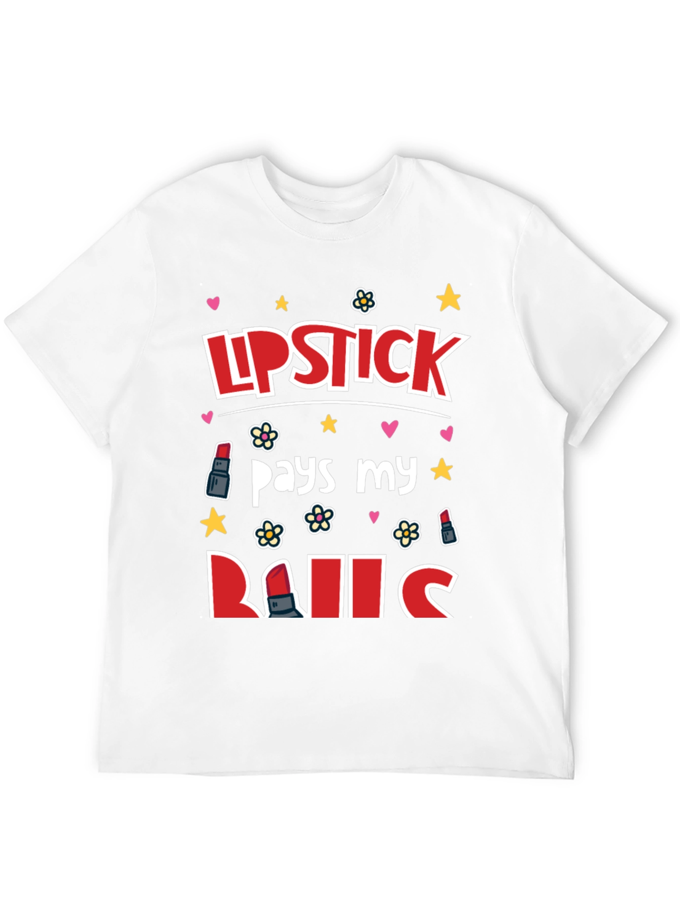 Lipstick Pays My Bills Graphic T-Shirt