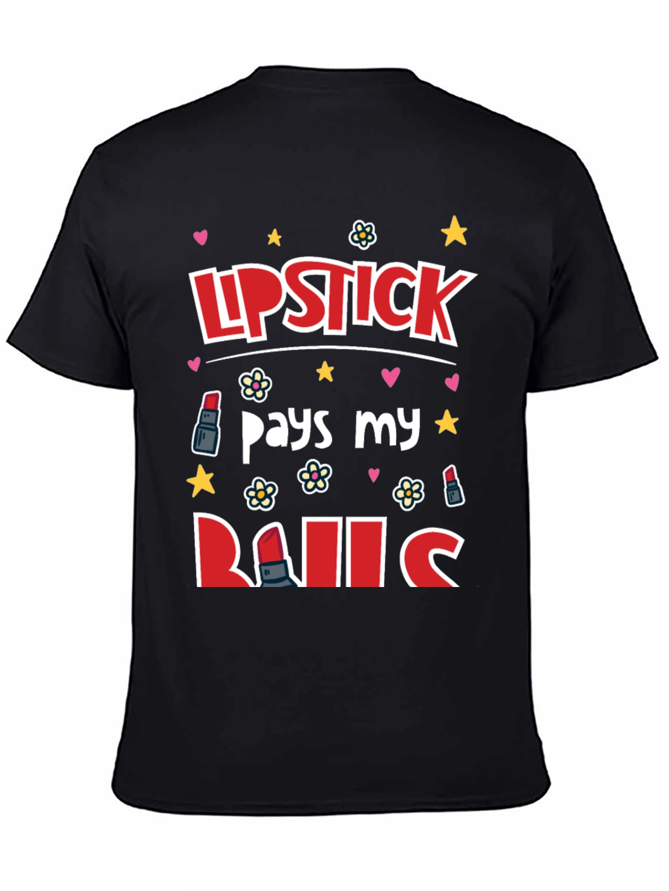 Lipstick Pays My Bills Graphic T-Shirt