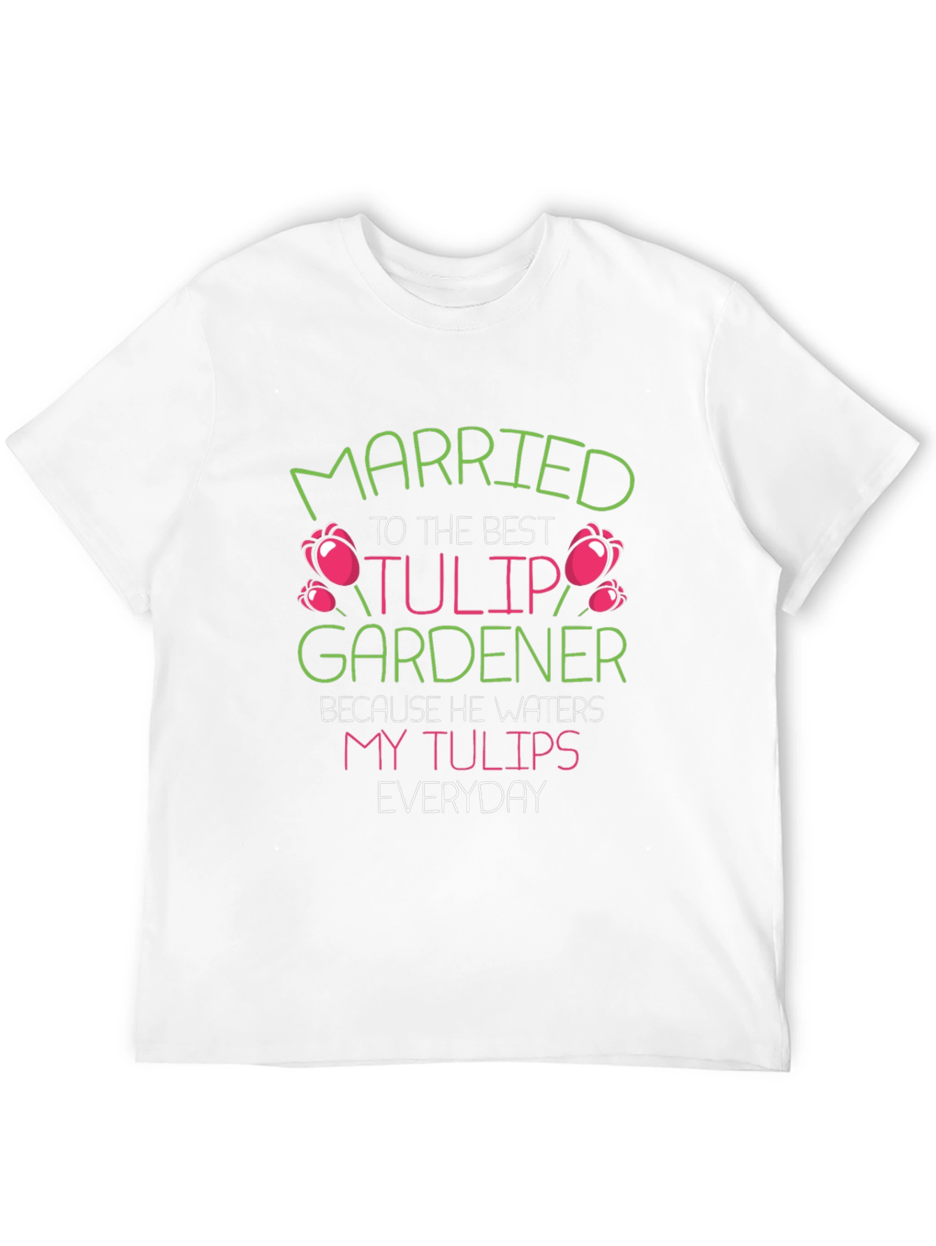 Married to the Best Tulip Gardener T-Shirt
