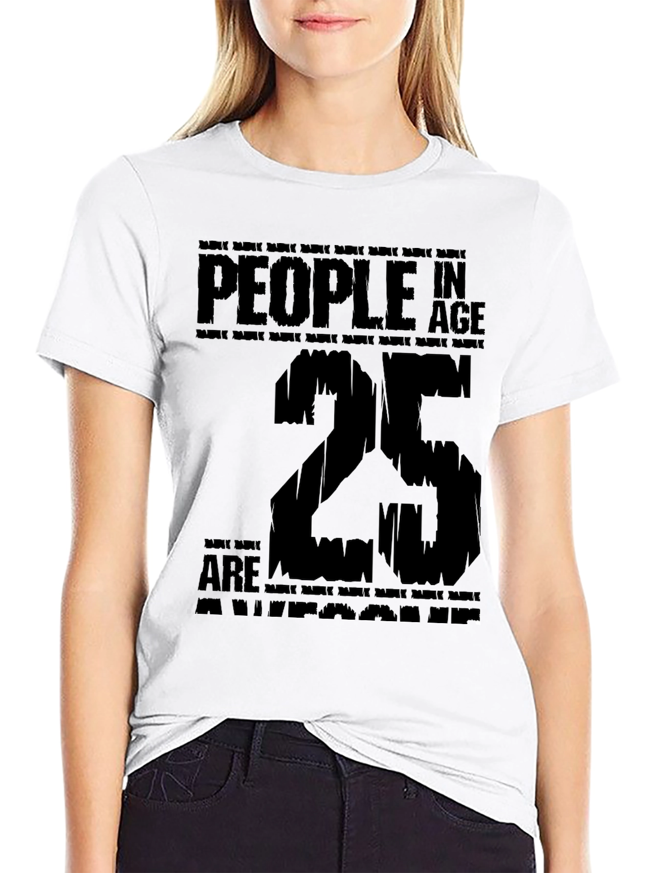 People In Age 25 Are Awesome Black T-Shirt