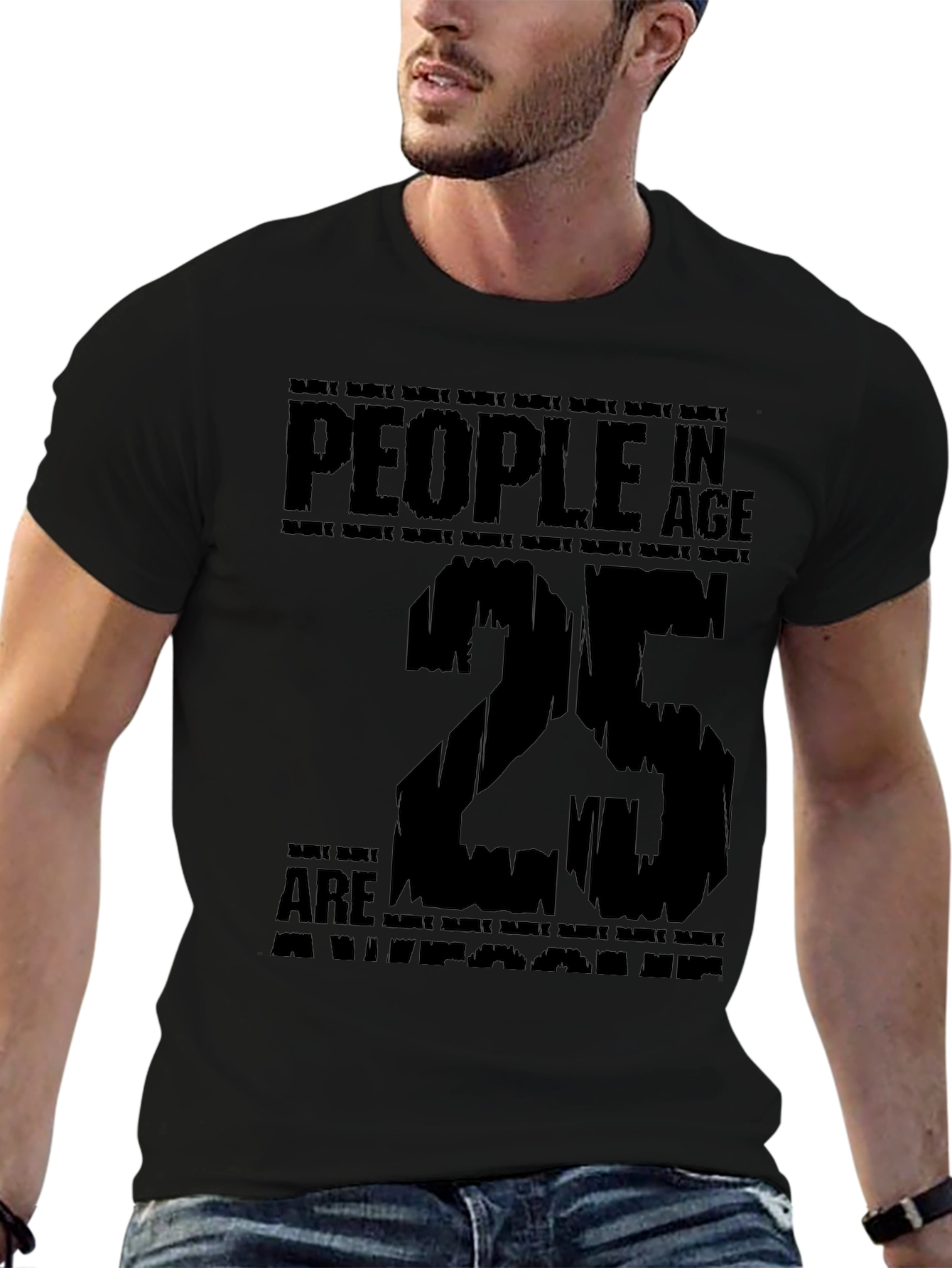 People In Age 25 Are Awesome Black T-Shirt