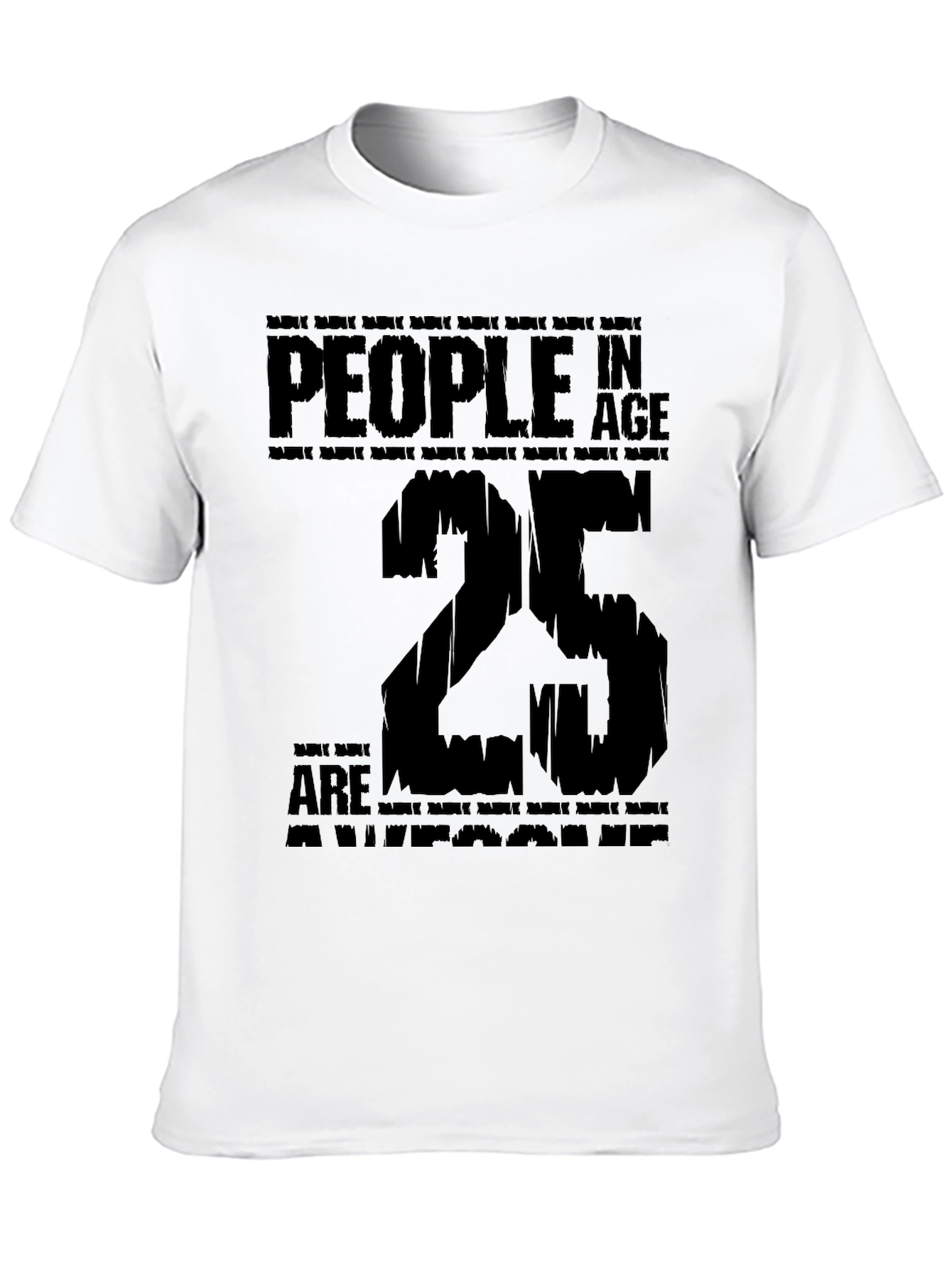 People In Age 25 Are Awesome Black T-Shirt