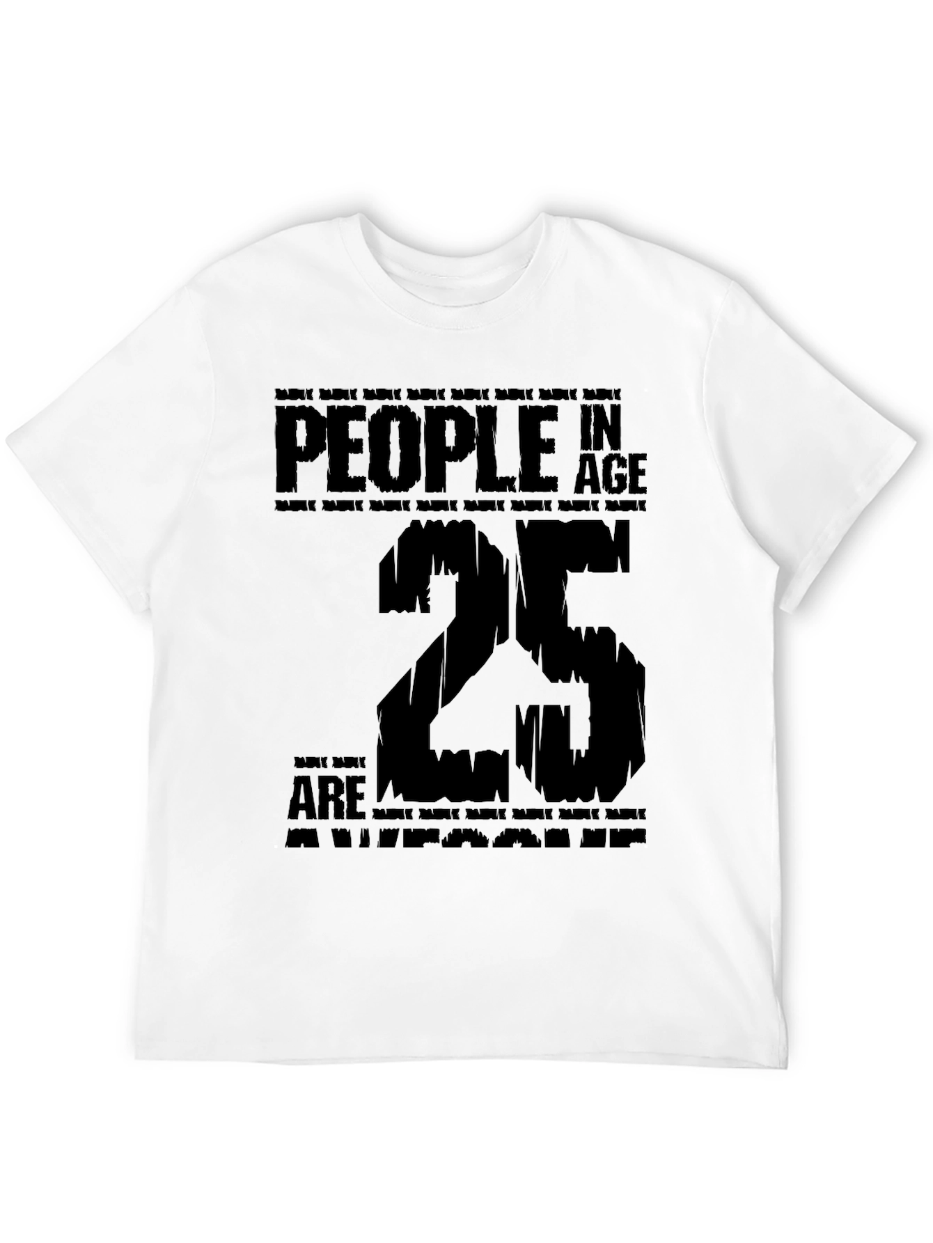 People In Age 25 Are Awesome Black T-Shirt