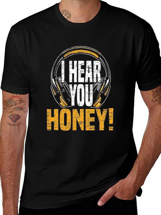 I Hear You Honey! Graphic Tee