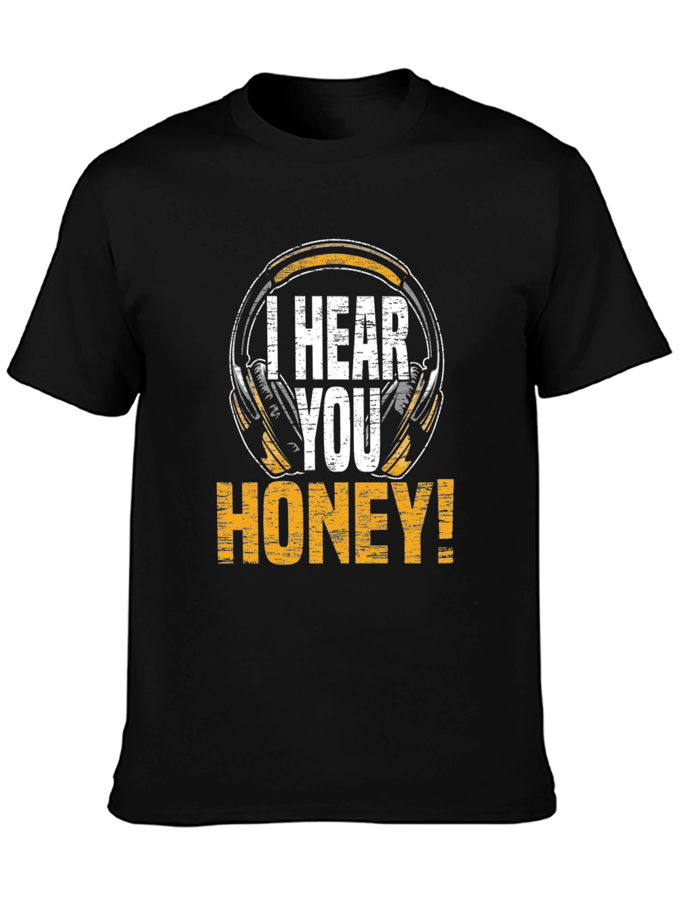I Hear You Honey! Graphic Tee