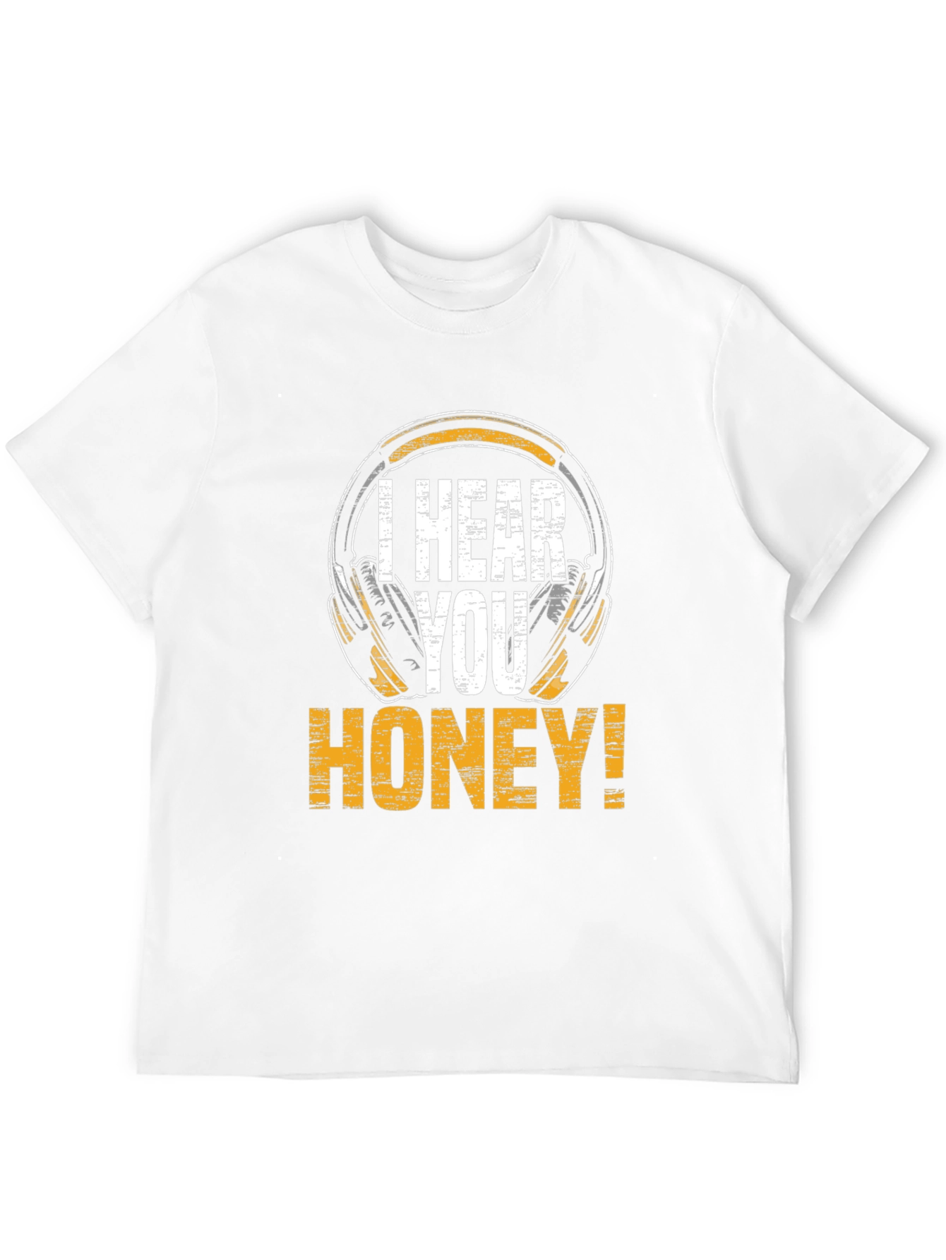 I Hear You Honey! Graphic Tee