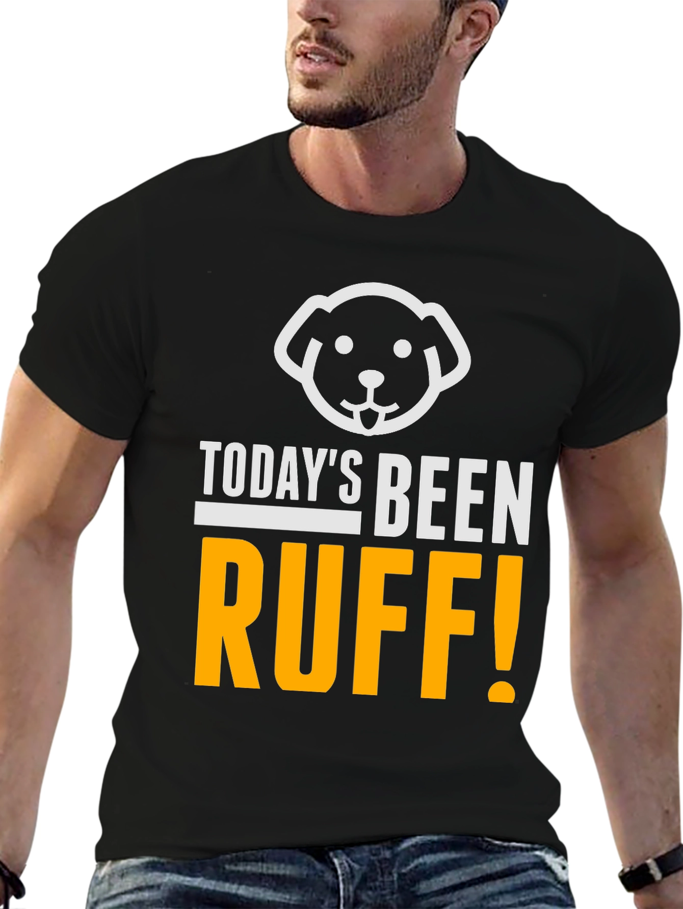 Todays Been Ruff T-Shirt