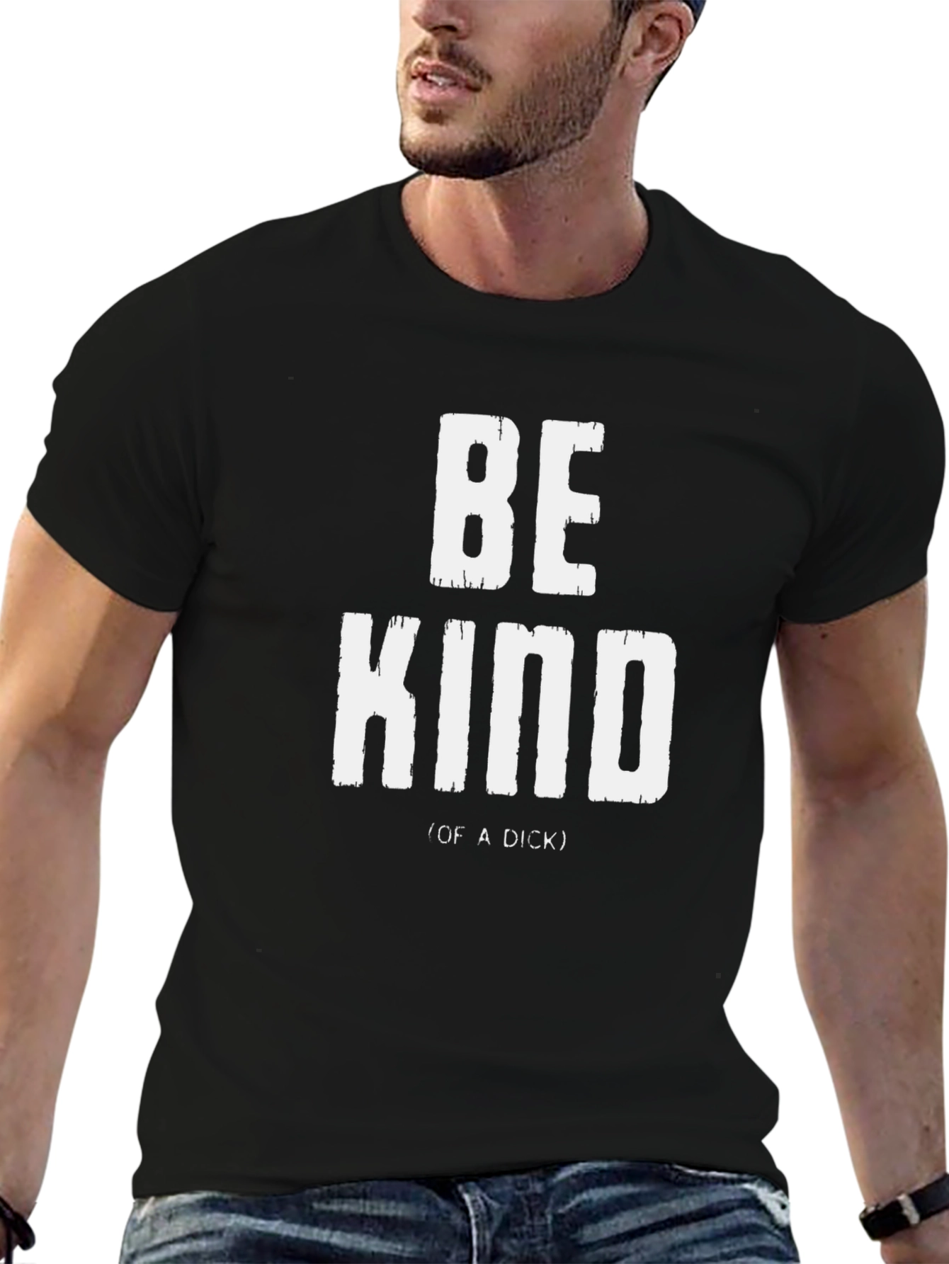 Be Kind (of a Dick) Graphic T-Shirt