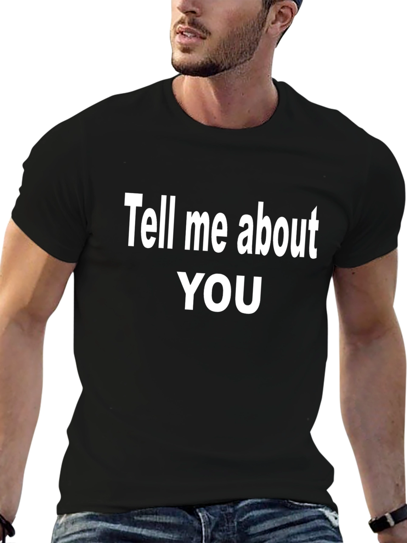 Tell Me About You - Graphic T-Shirt