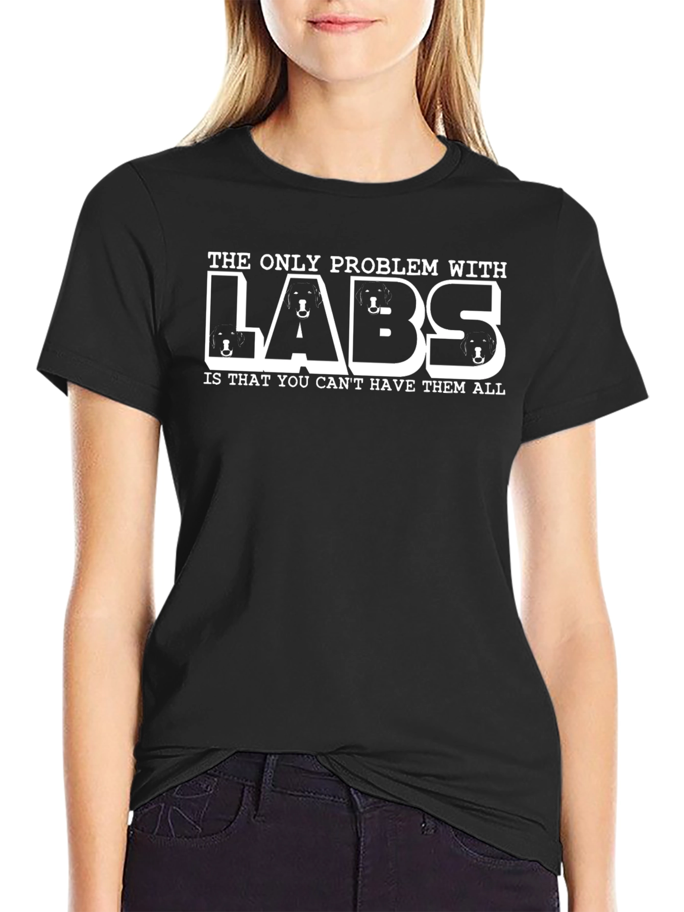 The Only Problem With Labs T-Shirt