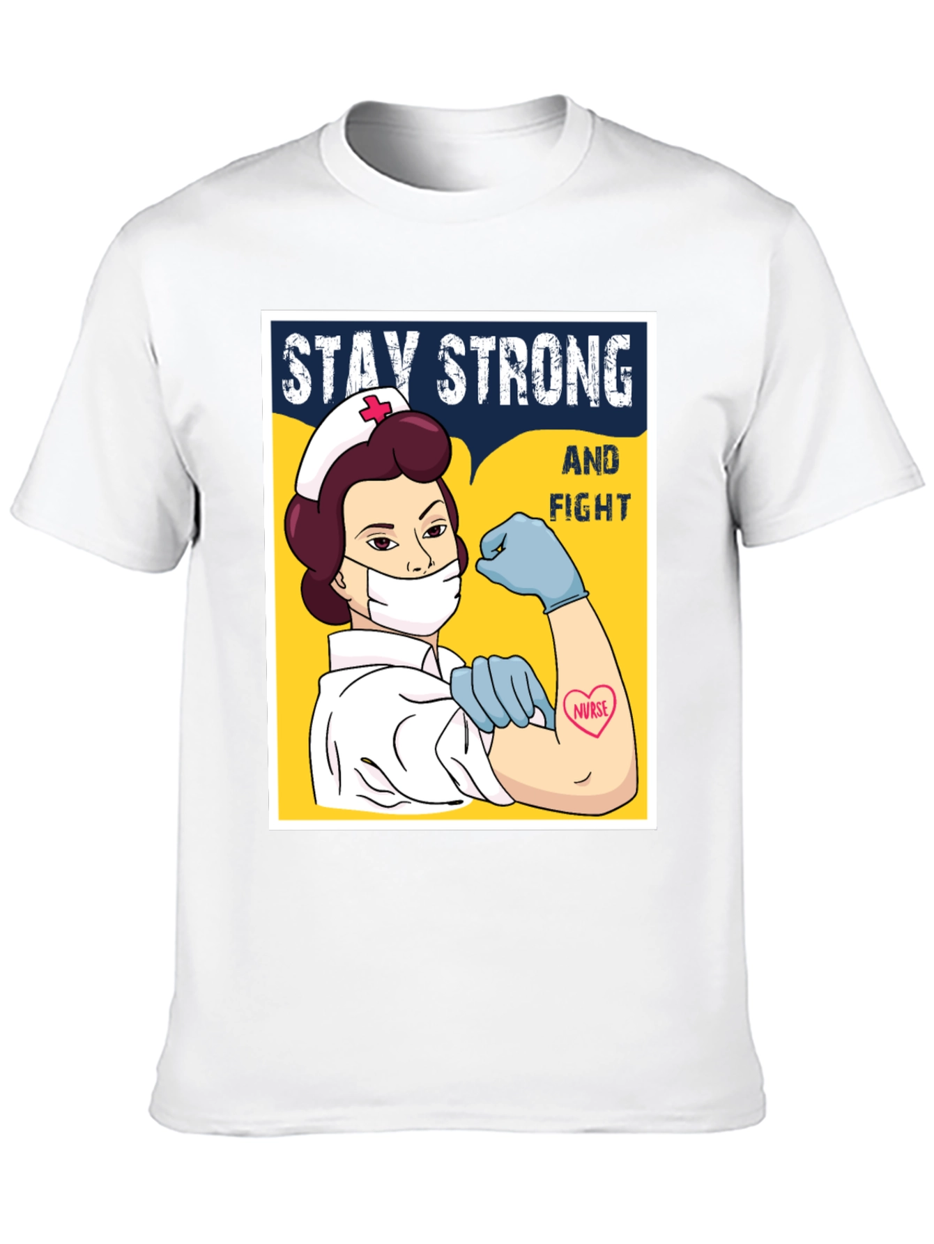 Stay Strong Nurse T-Shirt - Essential Worker Apparel