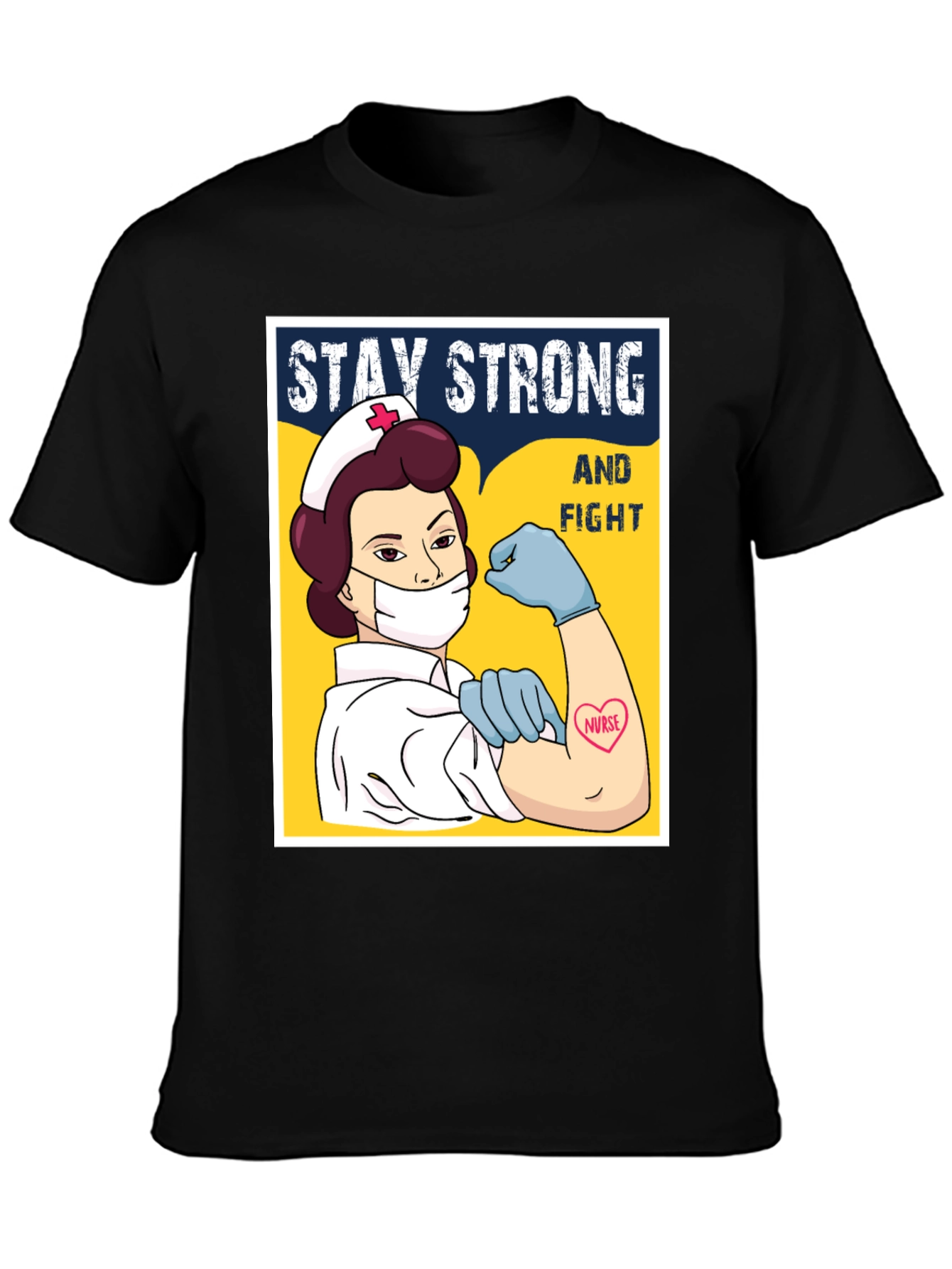 Stay Strong Nurse T-Shirt - Essential Worker Apparel