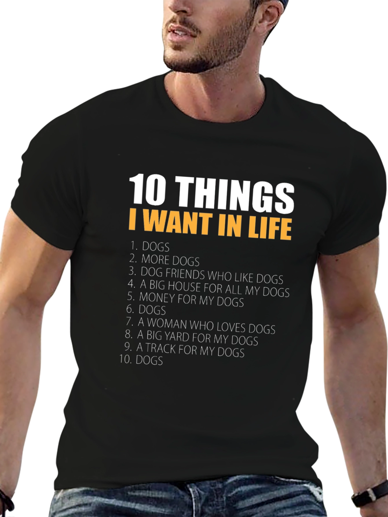 10 Things I Want In Life Dogs T-Shirt