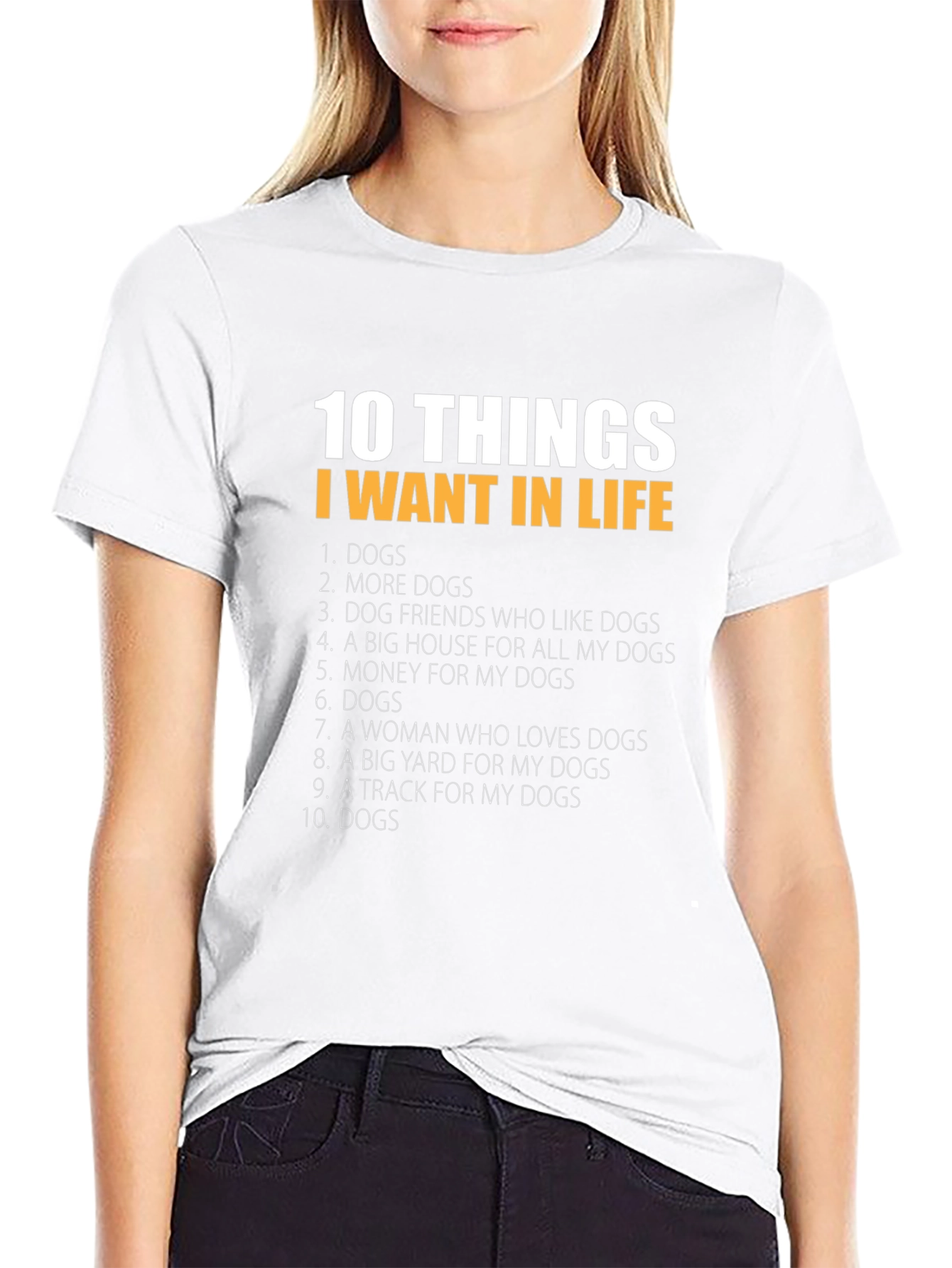 10 Things I Want In Life Dogs T-Shirt
