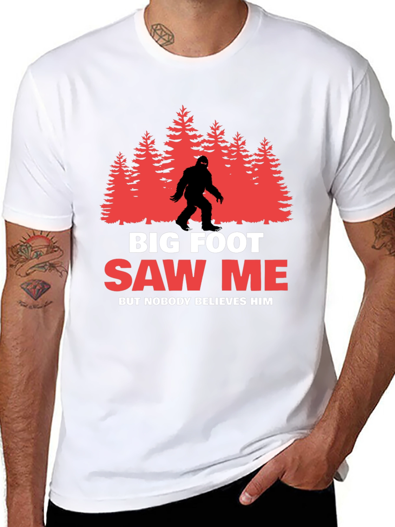 Bigfoot Saw Me T-Shirt - Believe Him!