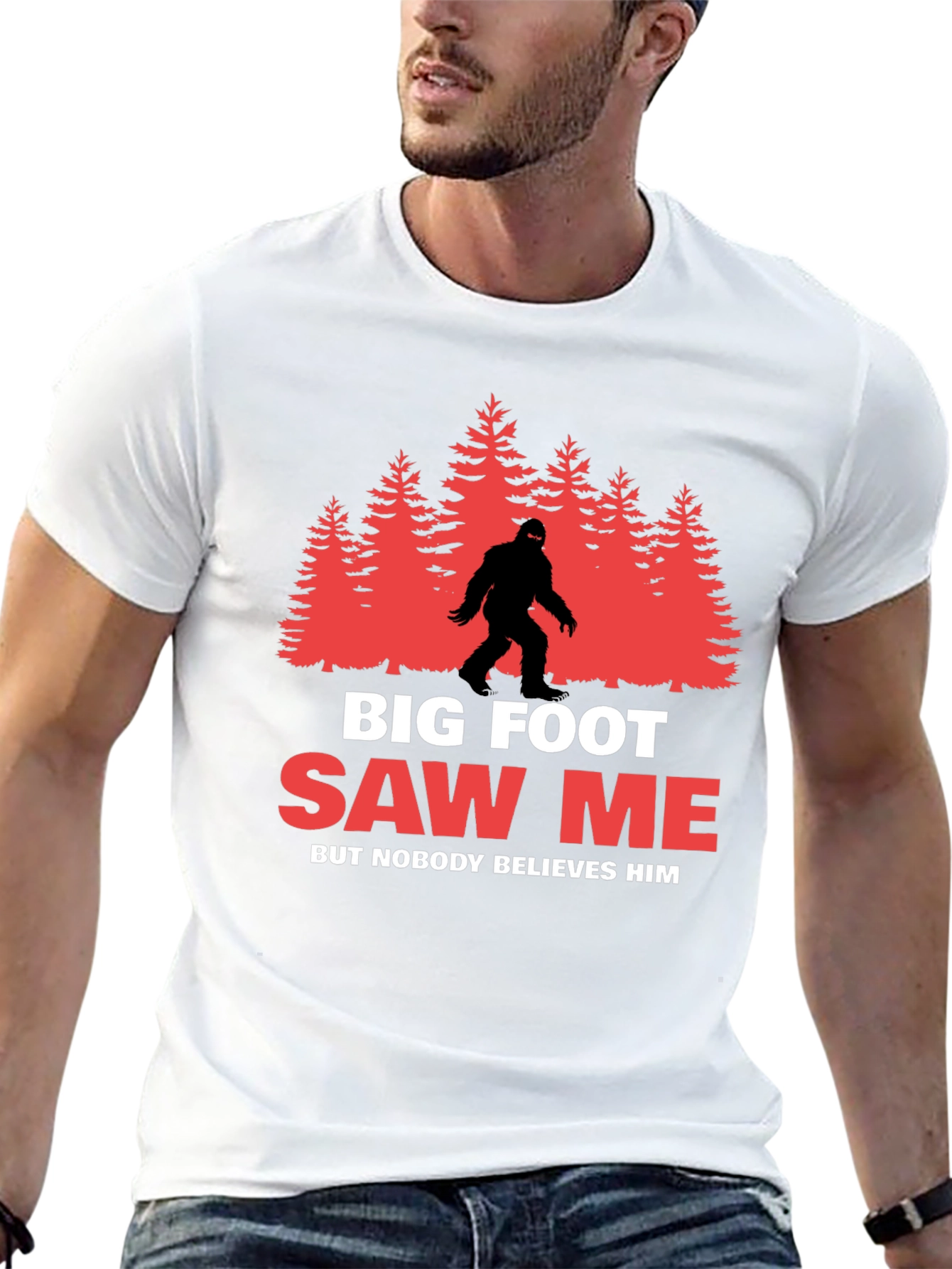Bigfoot Saw Me T-Shirt - Believe Him!