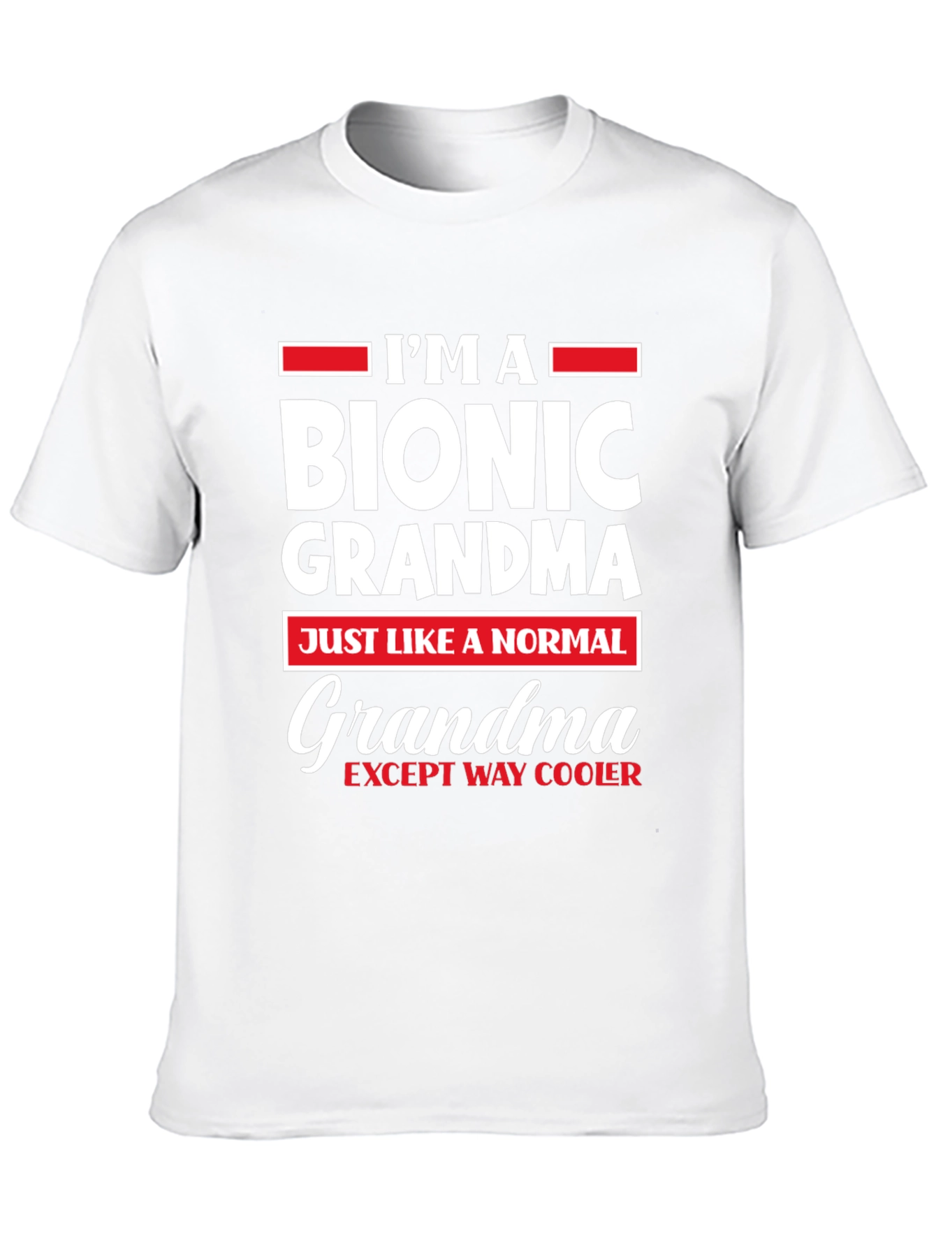 Im A Bionic Grandma T-Shirt Novelty Tee
