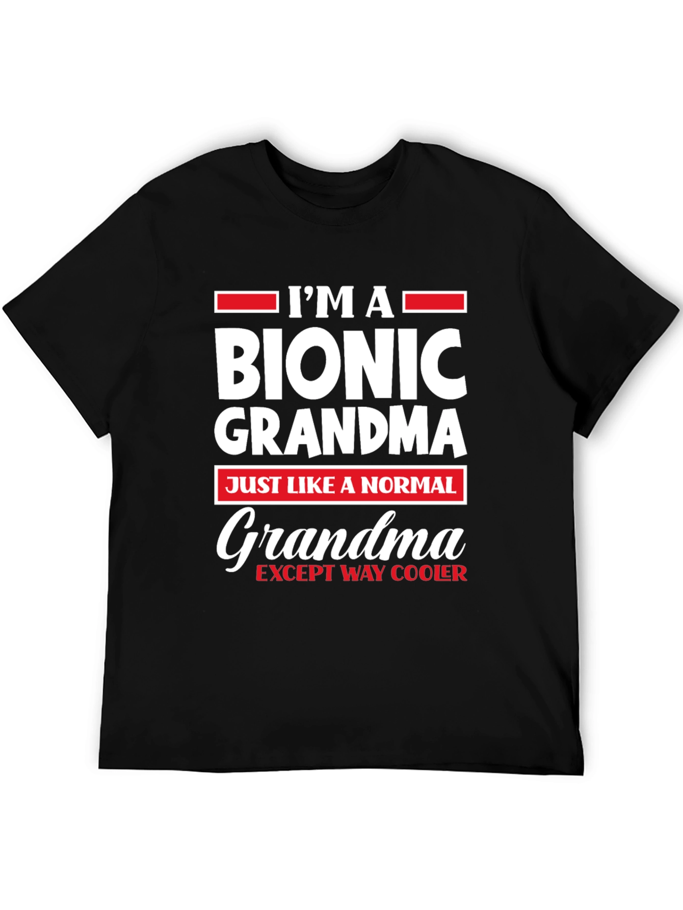 Im A Bionic Grandma T-Shirt Novelty Tee