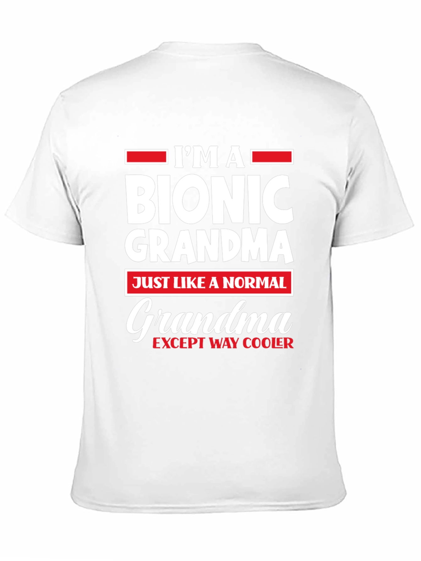 Im A Bionic Grandma T-Shirt Novelty Tee