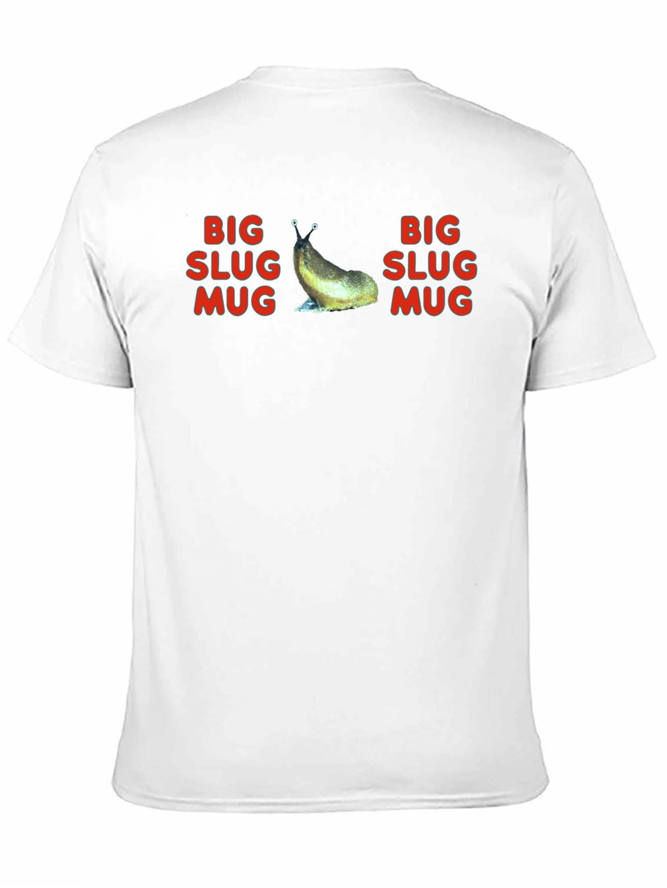 Big Slug Mug T-Shirt - Funny Graphic Tee